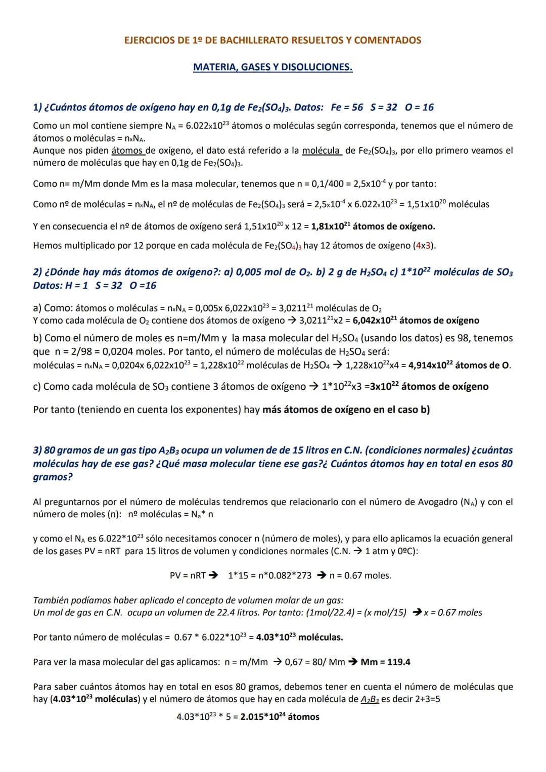 EJERCICIOS DE 1º DE BACHILLERATO RESUELTOS Y COMENTADOS
MATERIA, GASES Y DISOLUCIONES.
1) ¿Cuántos átomos de oxígeno hay en 0,1g de Fe2(SO4)