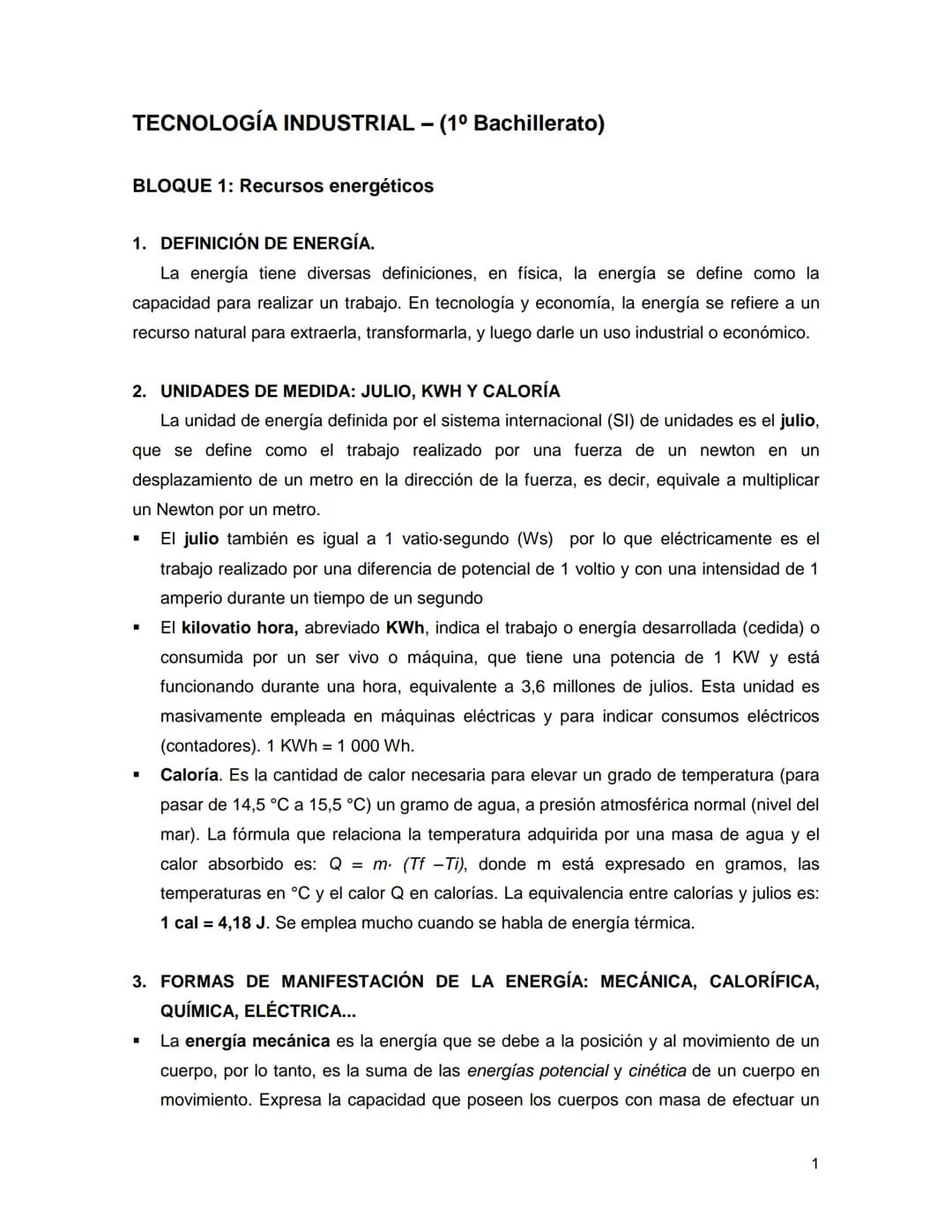 TECNOLOGÍA INDUSTRIAL - (1⁰° Bachillerato)
BLOQUE 1: Recursos energéticos
1. DEFINICIÓN DE ENERGÍA.
La energía tiene diversas definiciones, 