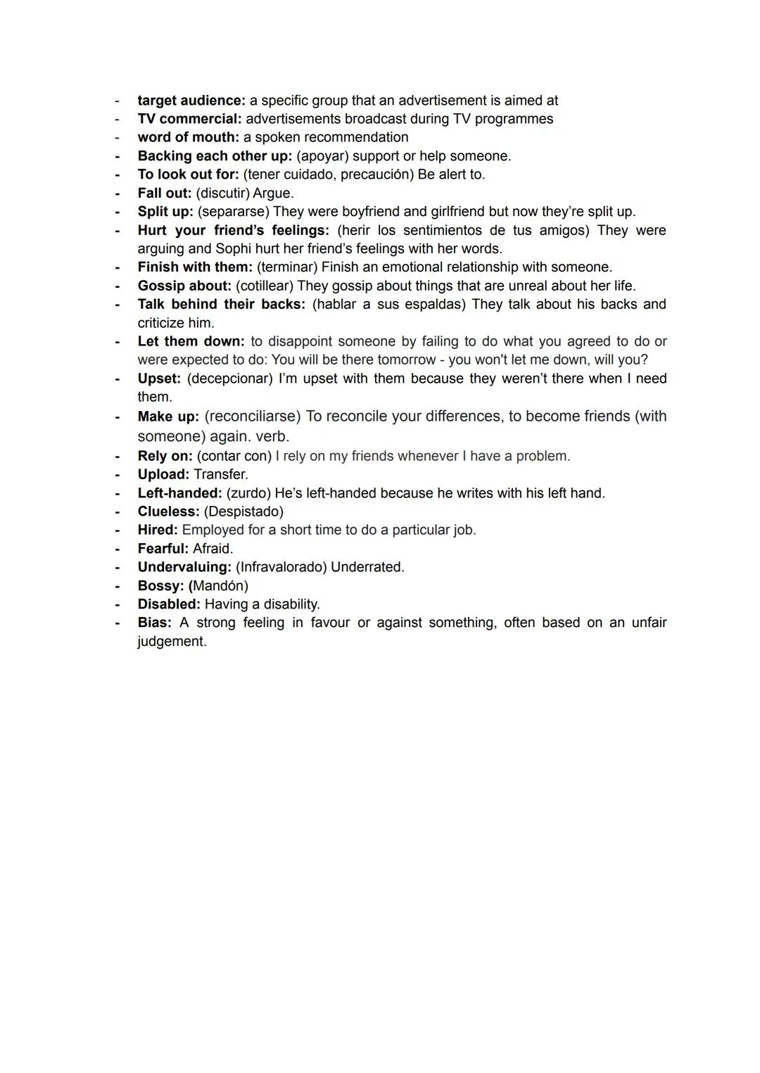 I learned it by heart: memorize
He put his foot in it: (make an embarrassing) blunder// to be wrong with something
She got on my nerves: irr