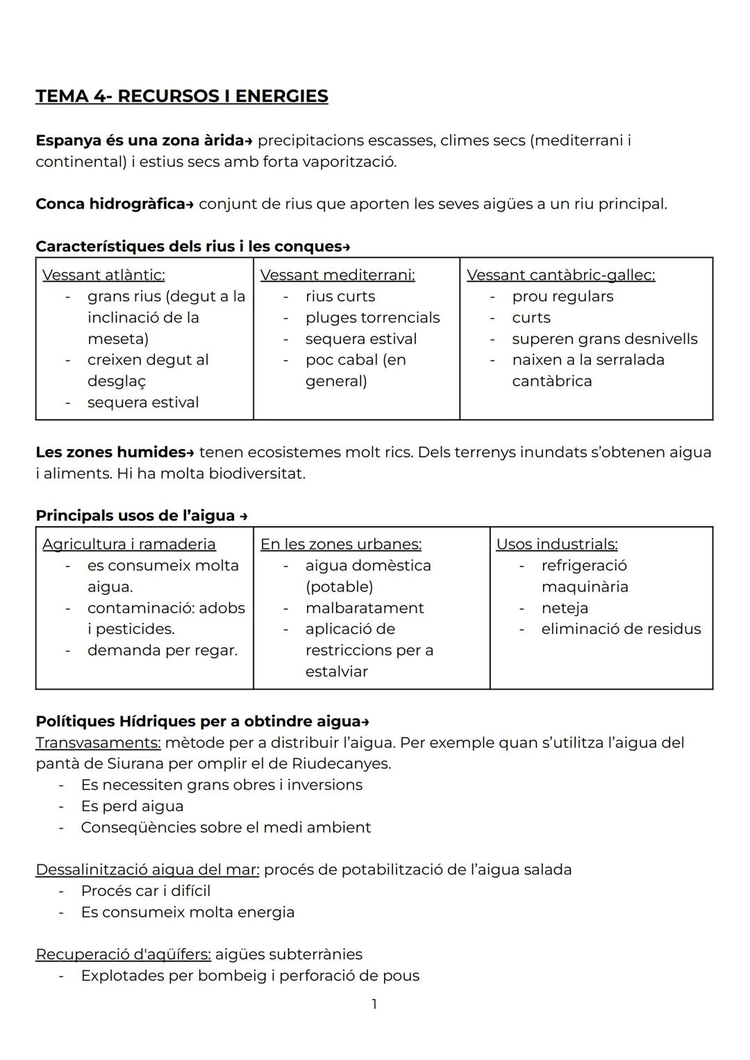 # TEMA 4- RECURSOS I ENERGIES

Espanya és una zona àrida→ precipitacions escasses, climes secs (mediterrani i
continental) i estius secs amb