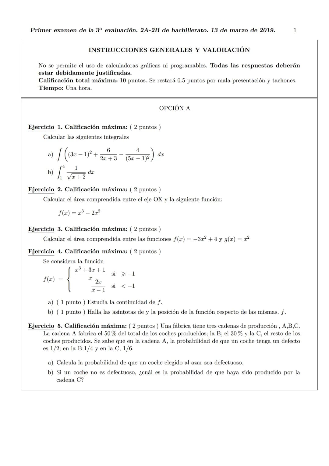 Primer examen de la 3a evaluación. 2A-2B de bachillerato. 13 de marzo de 2019.
INSTRUCCIONES GENERALES Y VALORACIÓN
No se permite el uso de 