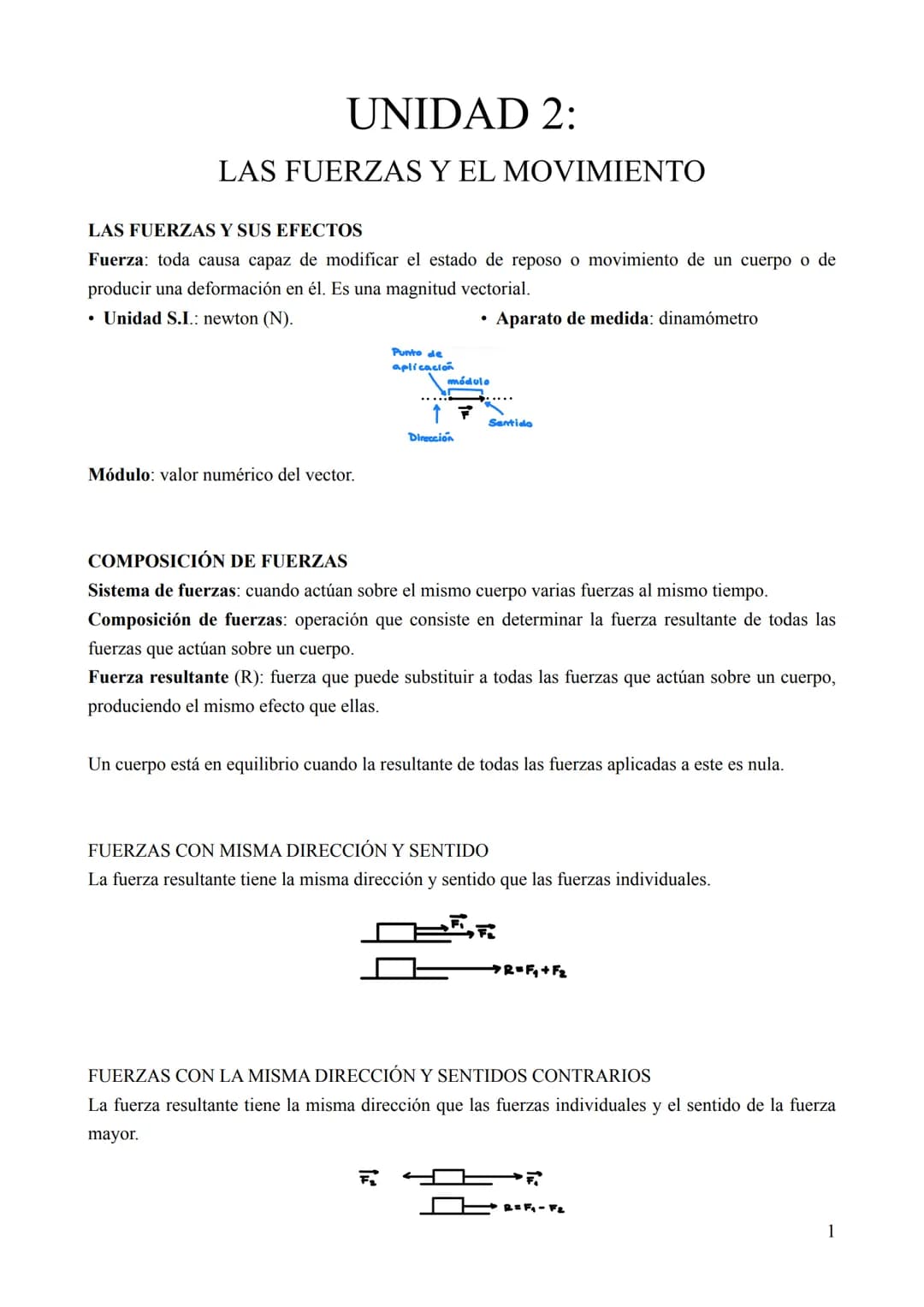 UNIDAD 2:
LAS FUERZAS Y EL MOVIMIENTO
LAS FUERZAS Y SUS EFECTOS
Fuerza: toda causa capaz de modificar el estado de reposo o movimiento de un