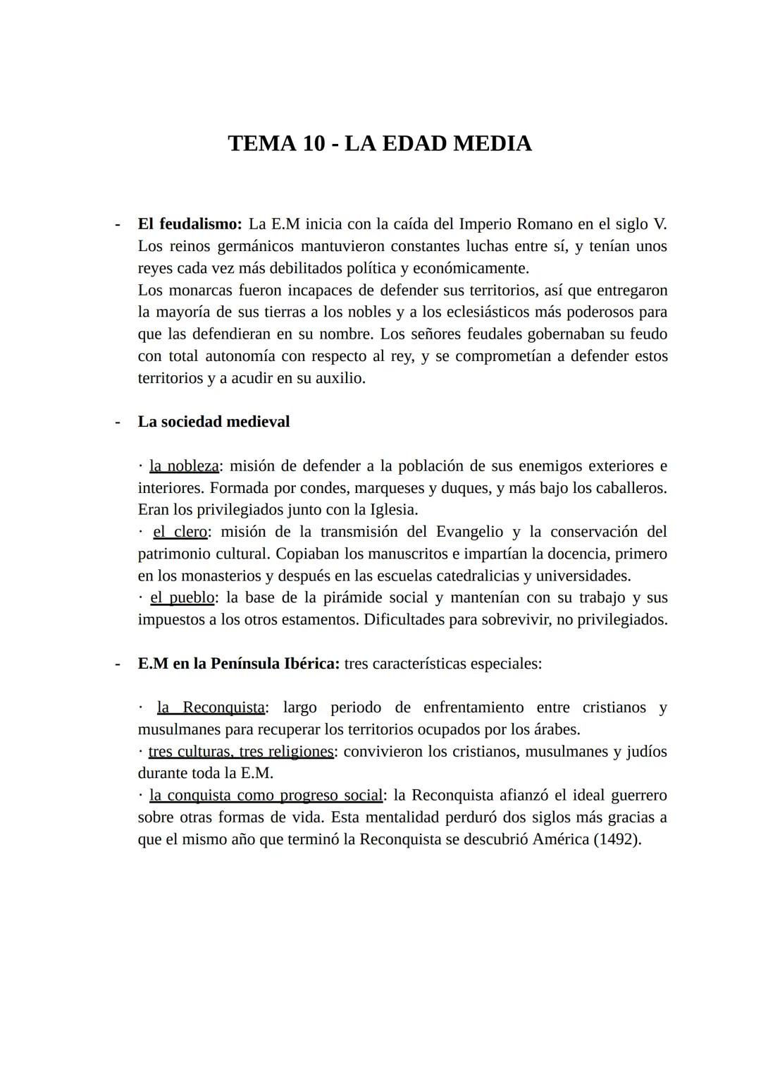 TEMA 10 - LA EDAD MEDIA

- El feudalismo: La E.M inicia con la caída del Imperio Romano en el siglo V.
Los reinos germánicos mantuvieron con