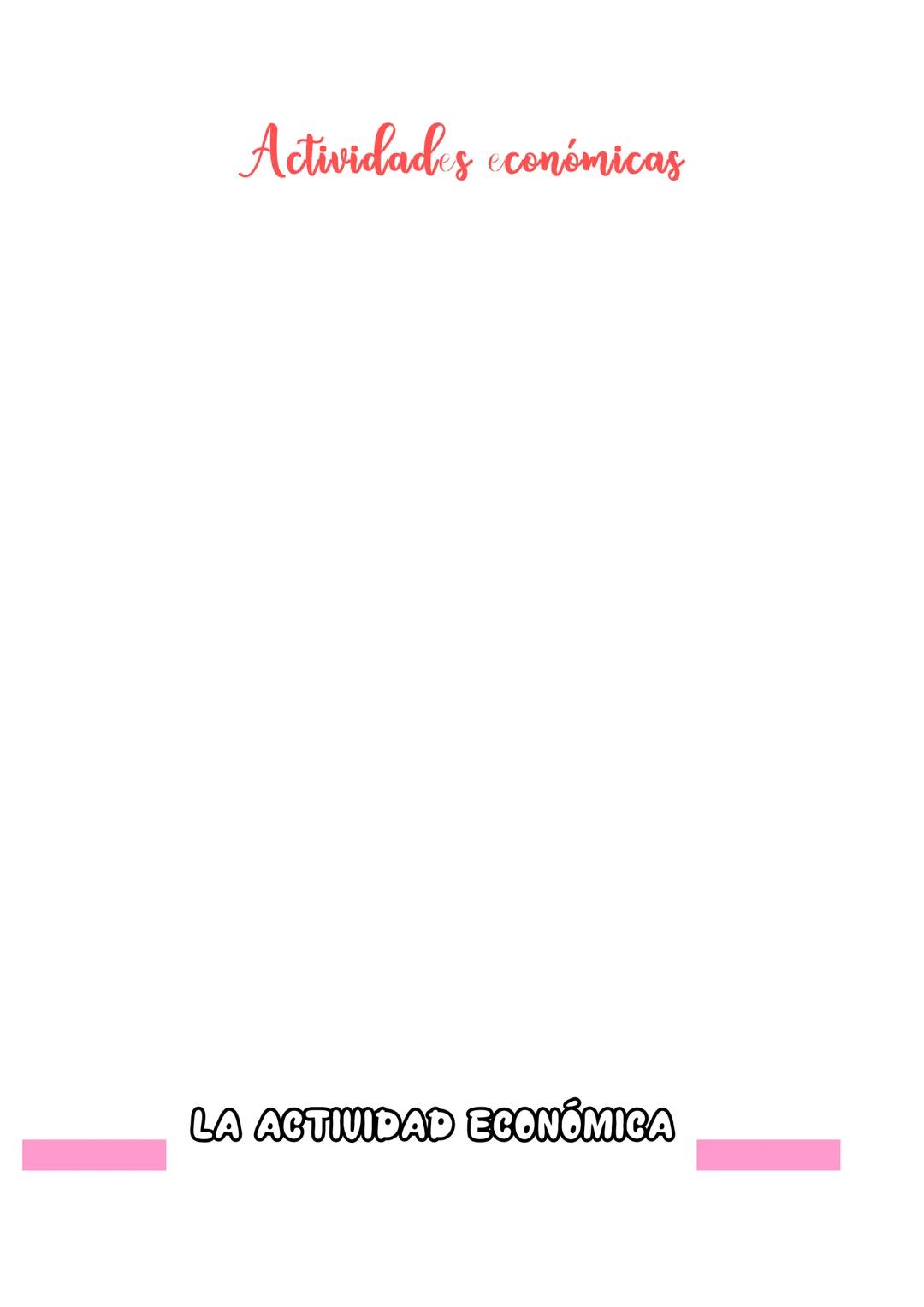 # Actividades económicas

LA ACTIVIDAD ECONÓMICA # COMPONENTES Y SECTORES

1.  LA ACTIVIDAD ECONÓMICA

La actividad económica es el conjunto