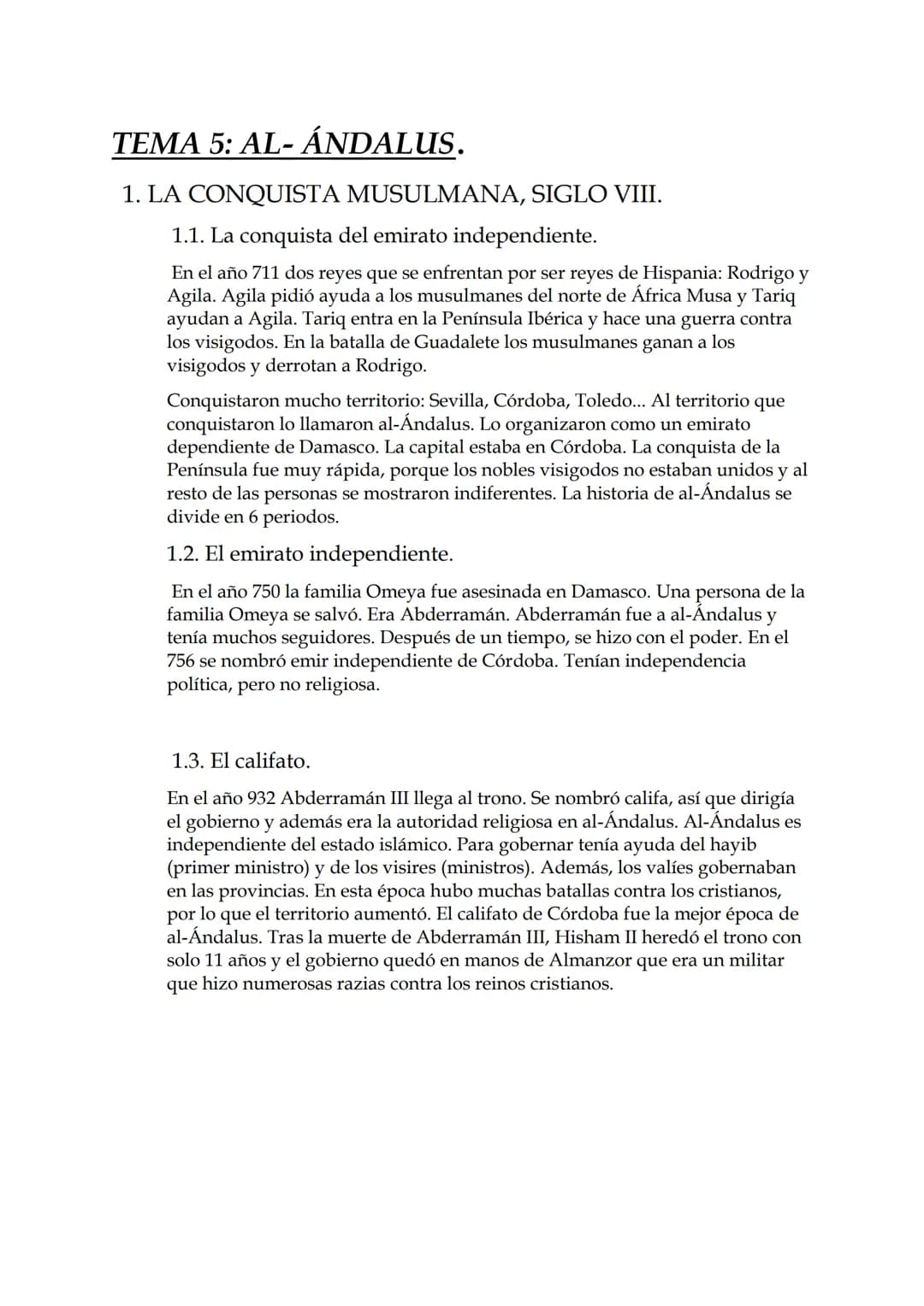 TEMA 5: AL- ÁNDALUS.
1. LA CONQUISTA MUSULMANA, SIGLO VIII.
1.1. La conquista del emirato independiente.
En el año 711 dos reyes que se enfr
