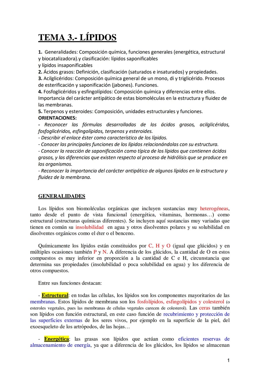 TEMA 3.- LÍPIDOS
1. Generalidades: Composición química, funciones generales (energética, estructural
y biocatalizadora).y clasificación: líp