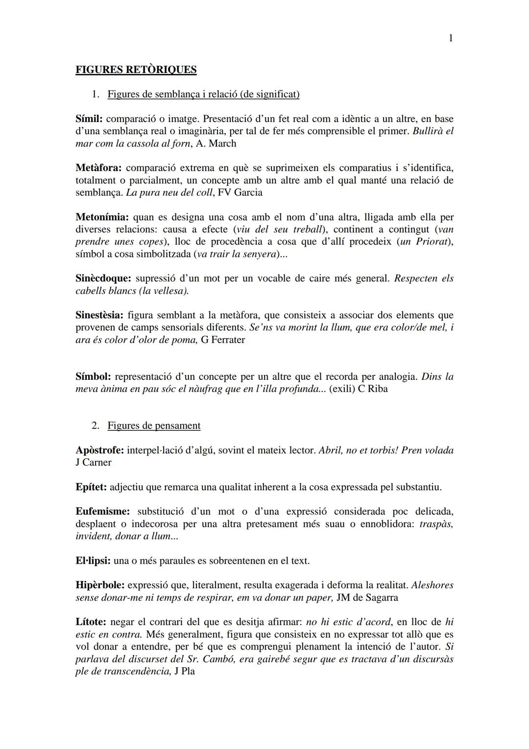 # 1

# FIGURES RETÒRIQUES

1. Figures de semblança i relació (de significat)

Símil: comparació o imatge. Presentació d'un fet real com a id