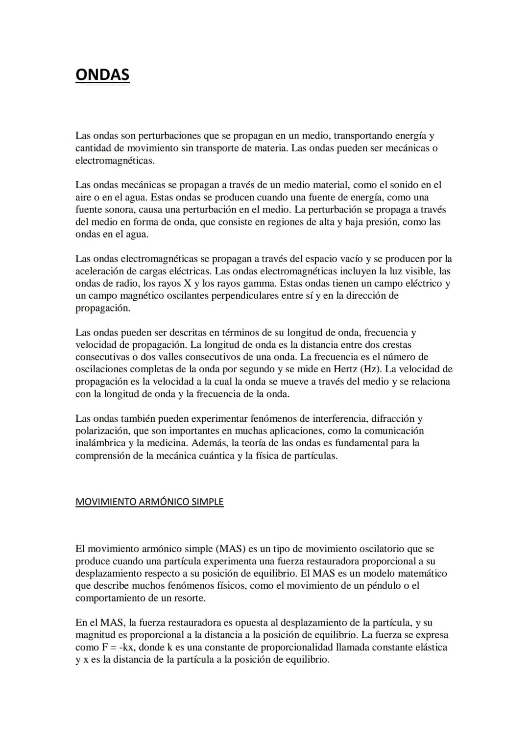 ONDAS
Las ondas son perturbaciones que se propagan en un medio, transportando energía y
cantidad de movimiento sin transporte de materia. La