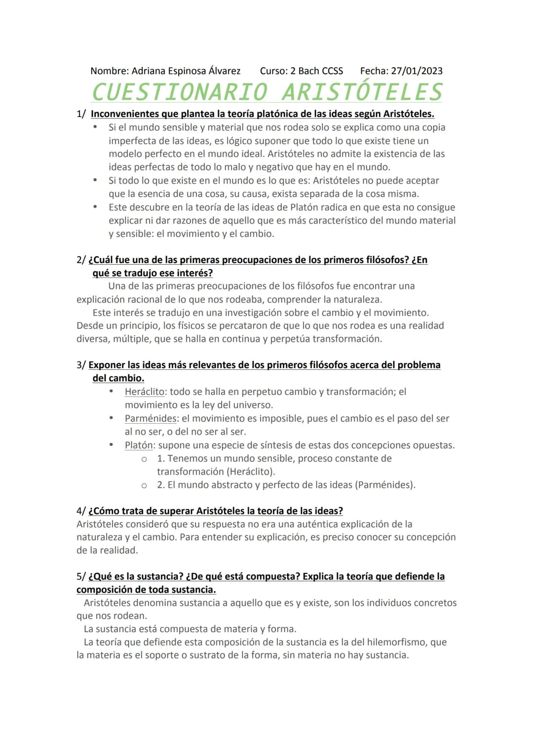 Nombre: Adriana Espinosa Álvarez
Fecha: 27/01/2023
CUESTIONARIO ARISTÓTELES
Curso: 2 Bach CCSS
1/ Inconvenientes que plantea la teoría plató