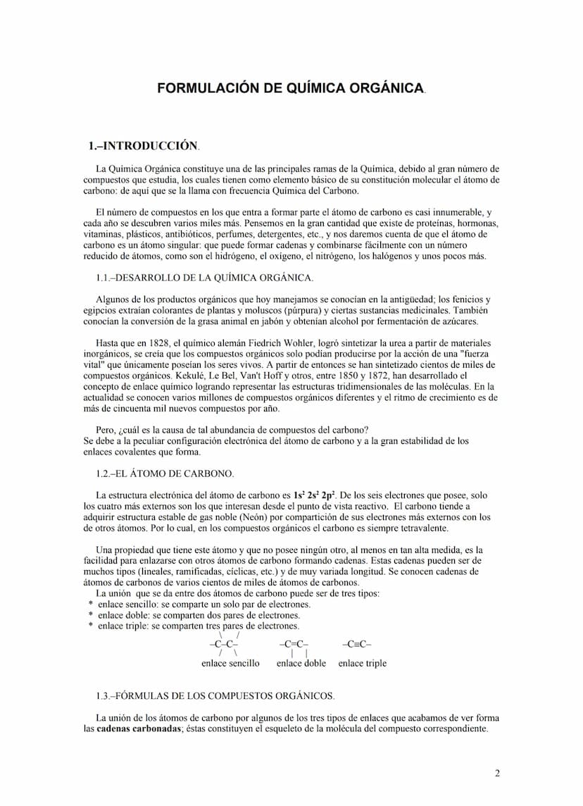 Formulación y nomenclatura
de los
compuestos orgánicos
1 FORMULACIÓN DE QUÍMICA ORGÁNICA
1.-INTRODUCCIÓN.
La Química Orgánica constituye una