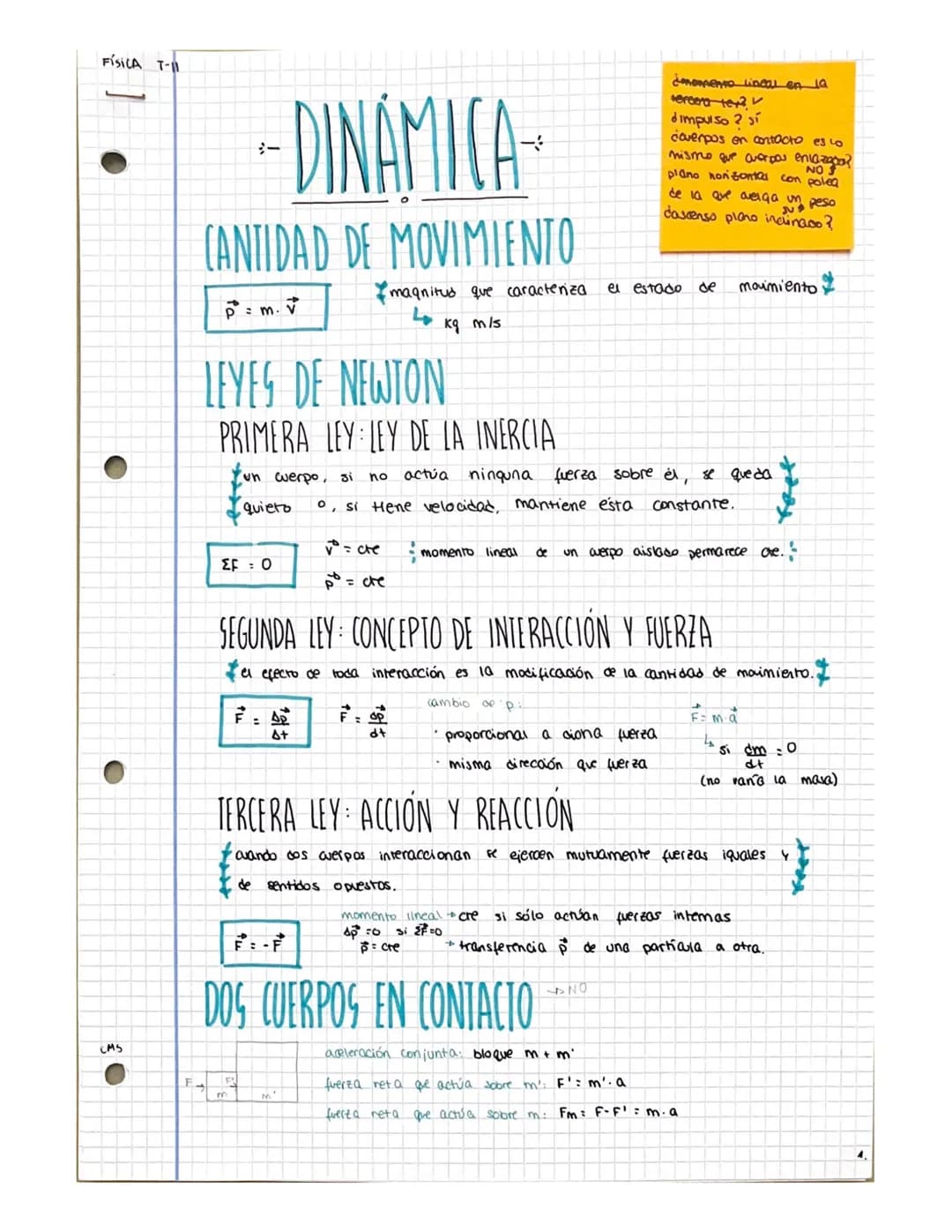 FÍSICA T-
O
CMS
F
·DINÁMICA-
CANTIDAD DE MOVIMIENTO
magnitud que caracteriza
P= m. v
4 kq m/s
LEYES DE NEWTON
PRIMERA LEY LEY DE LA INERCIA
