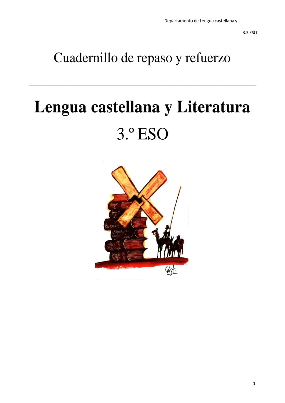 Cuadernillo de repaso y refuerzo
tomo
1
tomo
Departamento de Lengua castellana y
Lengua castellana y Literatura
3.° ESO
Cavantes
Miquel de
C