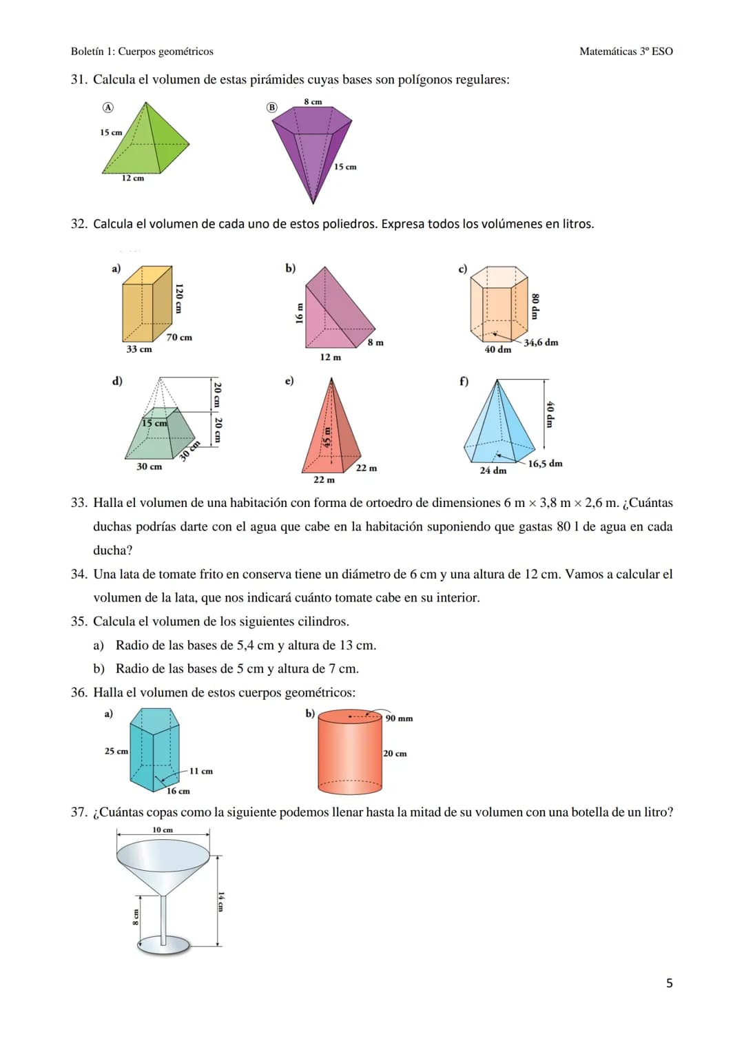 Boletín 9: Cuerpos geométricos
CUERPOS GEOMÉTRICOS
1. Copia y completa la tabla con el número de caras, vértices y aristas de cada poliedro: