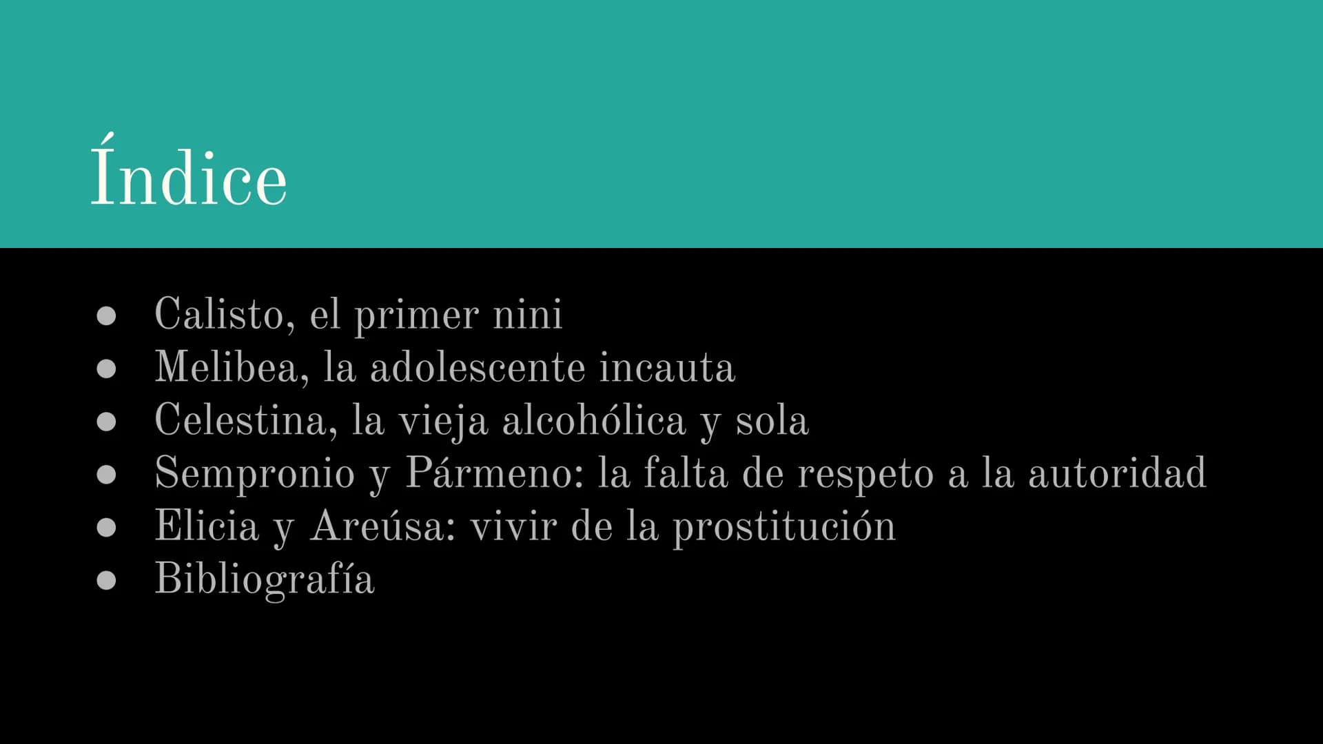 La Celestina y la
sociedad actual
Anna Maria Hrytsay
Lengua Castellana y Literatura
1º Bachillerato C
Para Índice
Calisto, el primer nini
Me