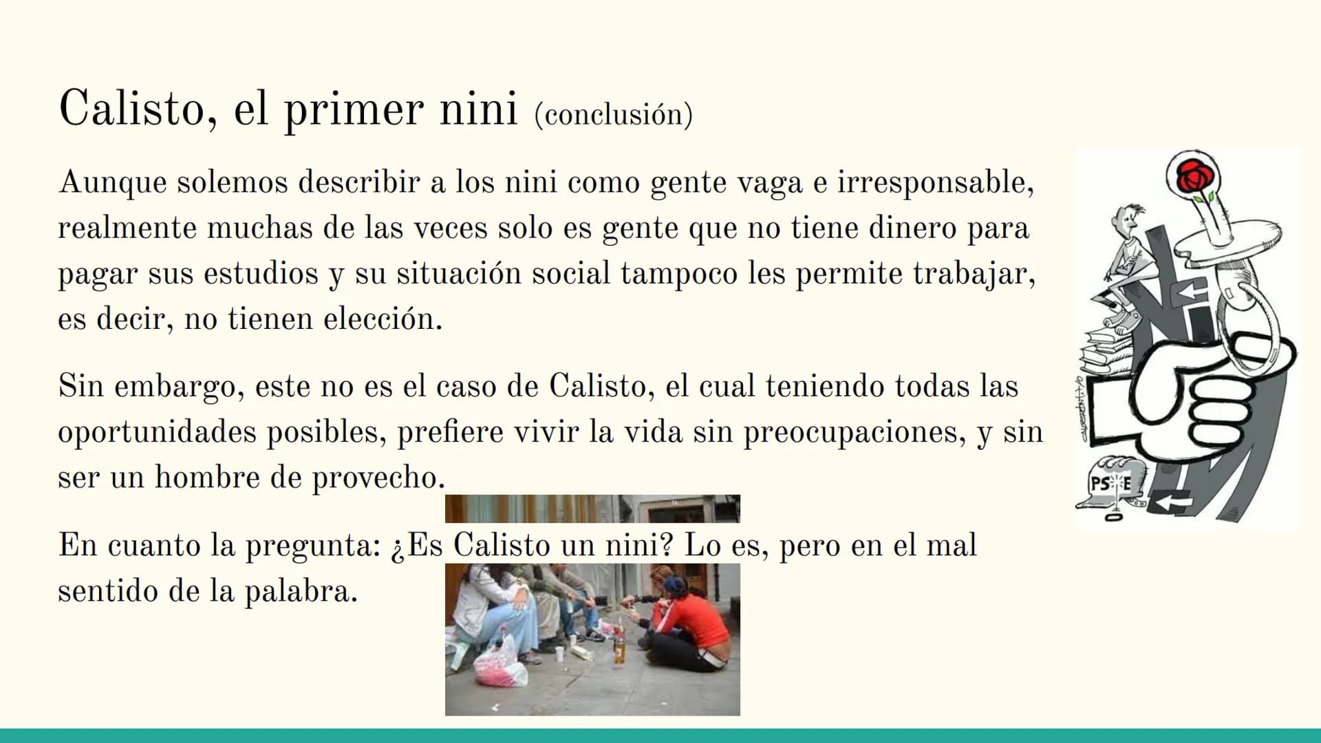 La Celestina y la
sociedad actual
Anna Maria Hrytsay
Lengua Castellana y Literatura
1º Bachillerato C
Para Índice
Calisto, el primer nini
Me