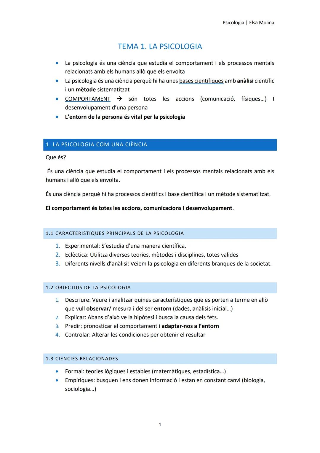Psicologia | Elsa Molina

# TEMA 1. LA PSICOLOGIA

- La psicologia és una ciència que estudia el comportament i els processos mentals
 relac