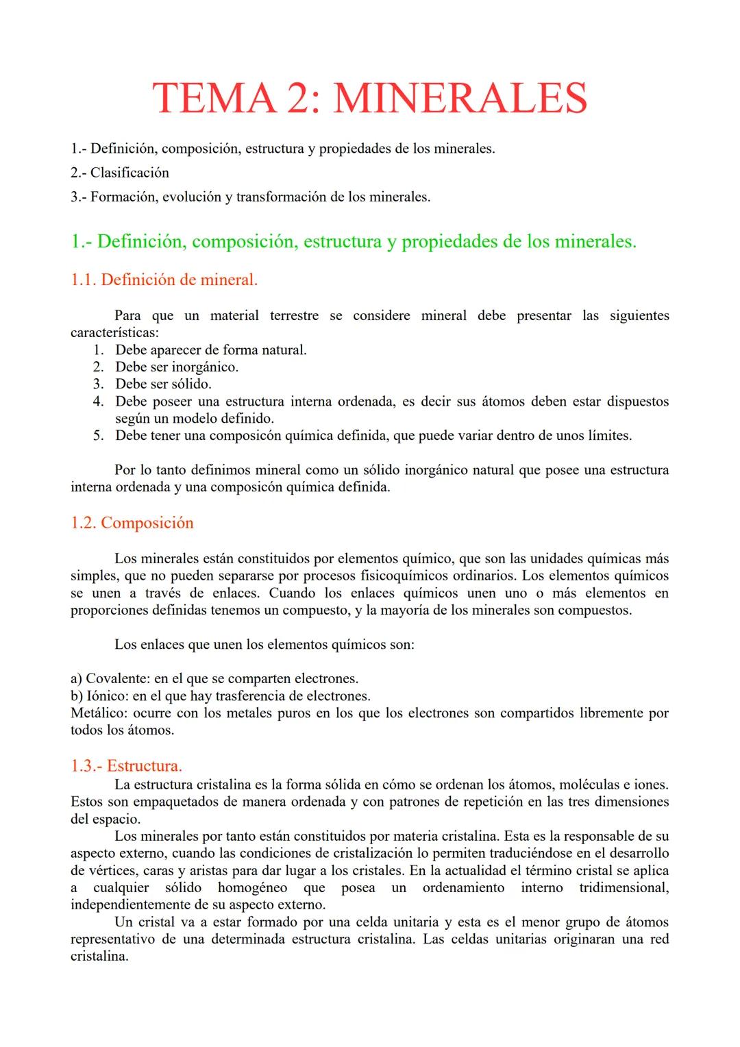 TEMA 2: MINERALES
1.- Definición, composición, estructura y propiedades de los minerales.
2.- Clasificación
3.- Formación, evolución y trans