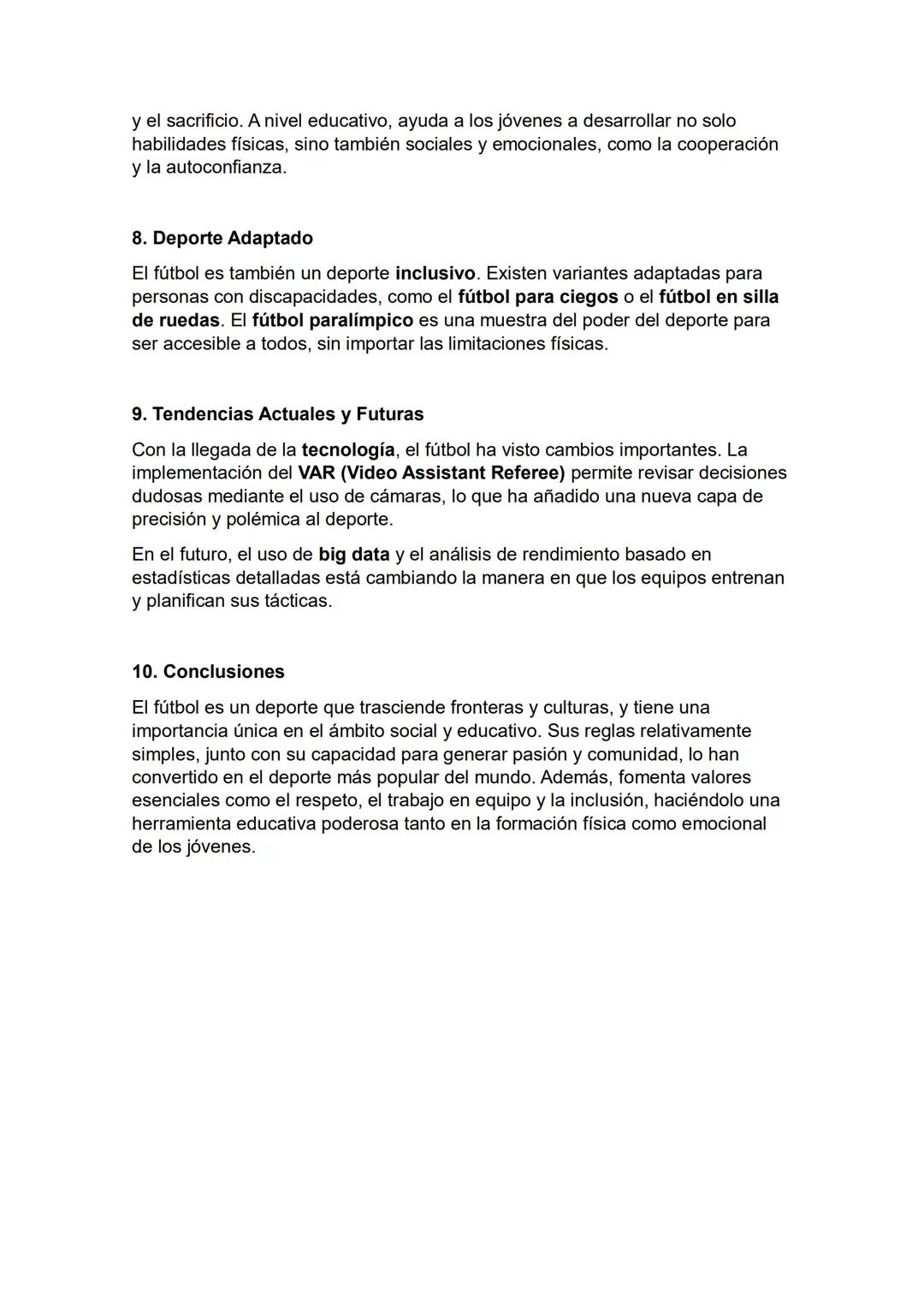 FÚTBOL
1. Definición y Concepto
El fútbol es un deporte colectivo en el que dos equipos de once jugadores se
enfrentan en un campo rectangul