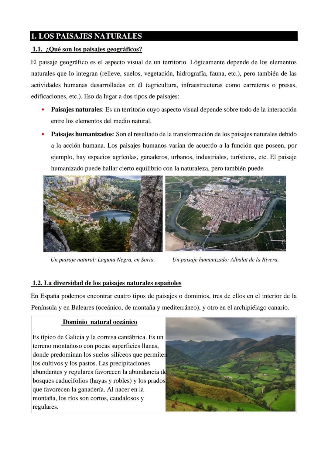 1. LOS PAISAJES NATURALES
1.1. ¿Qué son los paisajes geográficos?
El paisaje geográfico es el aspecto visual de un territorio. Lógicamente d