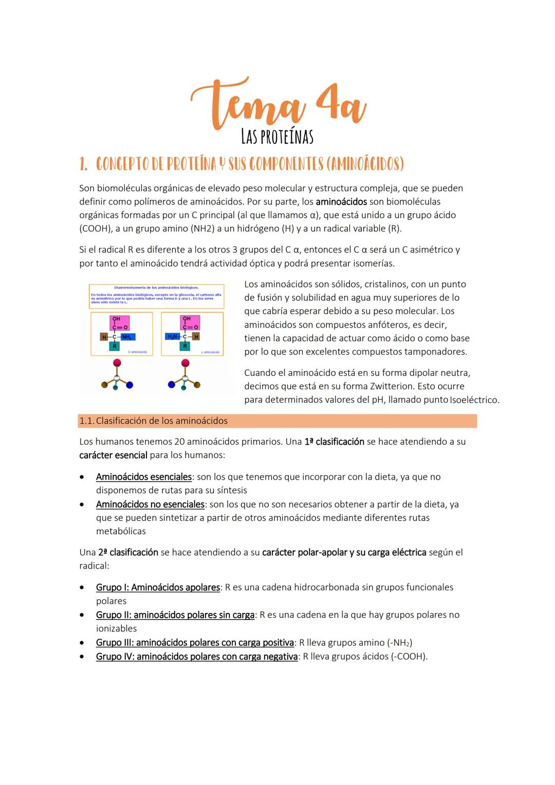 Tema 4a
LAS PROTEÍNAS
1. CONCEPTO DE PROTEÍNA Y SUS COMPONENTES (AMINOÁCIDOS)
Son biomoléculas orgánicas de elevado peso molecular y estruct