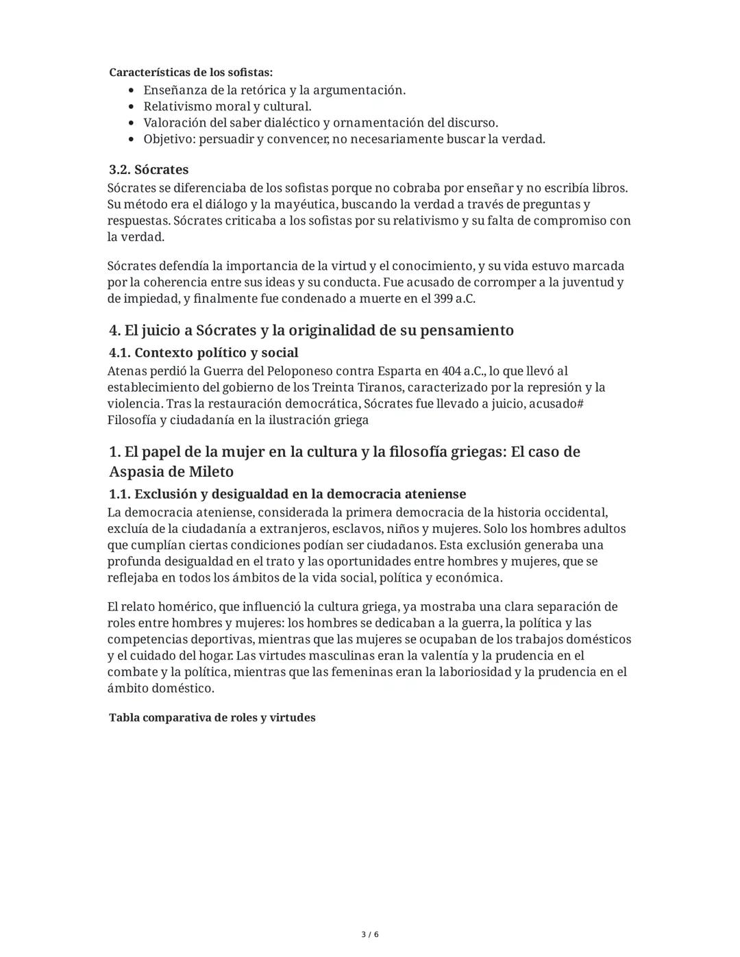 económicos y podían administrar bienes, aunque seguían excluidas de la política.

En Atenas, la desigualdad era aún mayor para las mujeres e