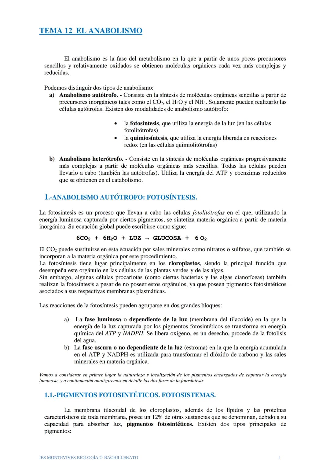 TEMA 12 EL ANABOLISMO
El anabolismo es la fase del metabolismo en la que a partir de unos pocos precursores
sencillos y relativamente oxidad