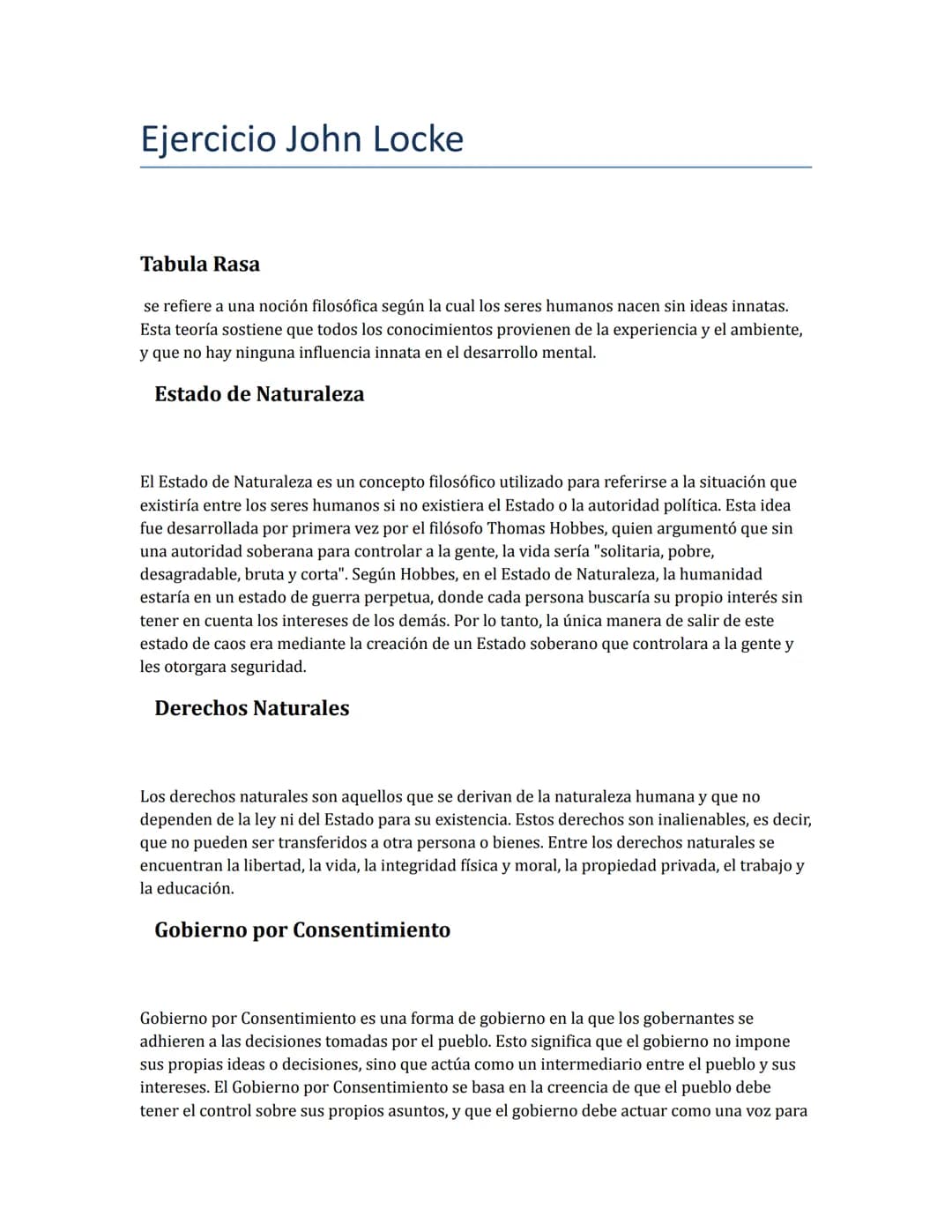 Ejercicio John Locke
Tabula Rasa
se refiere a una noción filosófica según la cual los seres humanos nacen sin ideas innatas.
Esta teoría sos