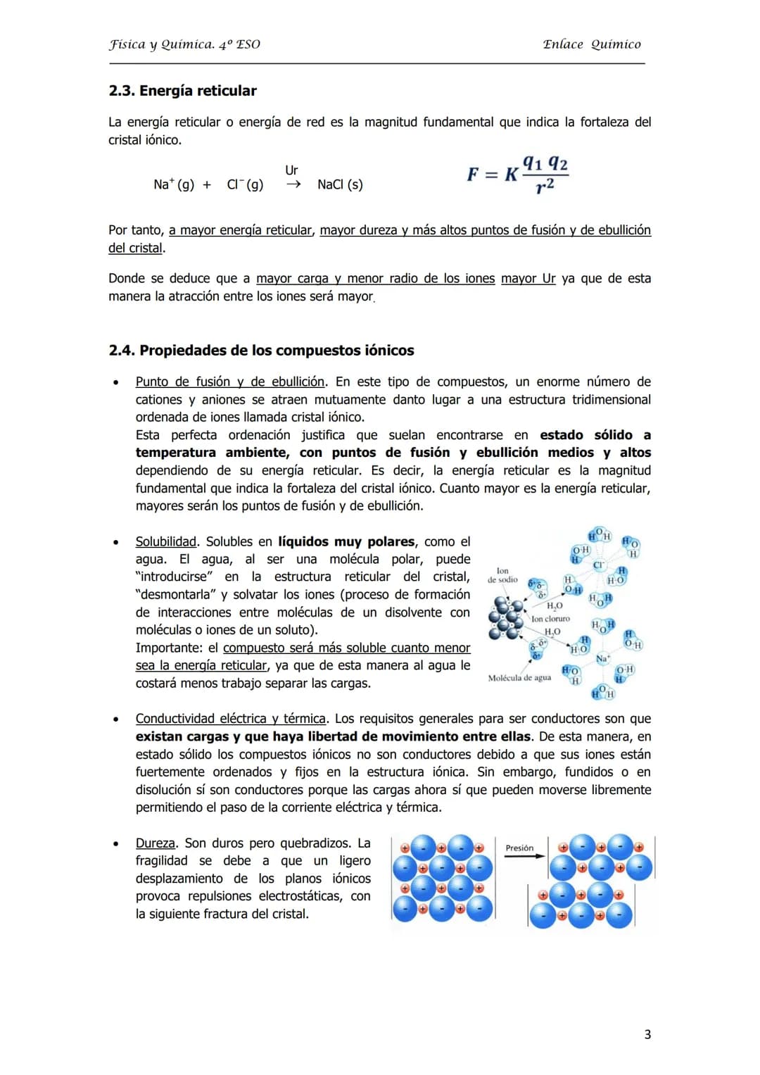 Física y Química. 4º ESO
UNIDAD 3. ENLACE QUÍMICO
1. El enlace químico: Iónico, Covalente y Metálico
2. Enlace iónico
2.1. Valencia iónica o