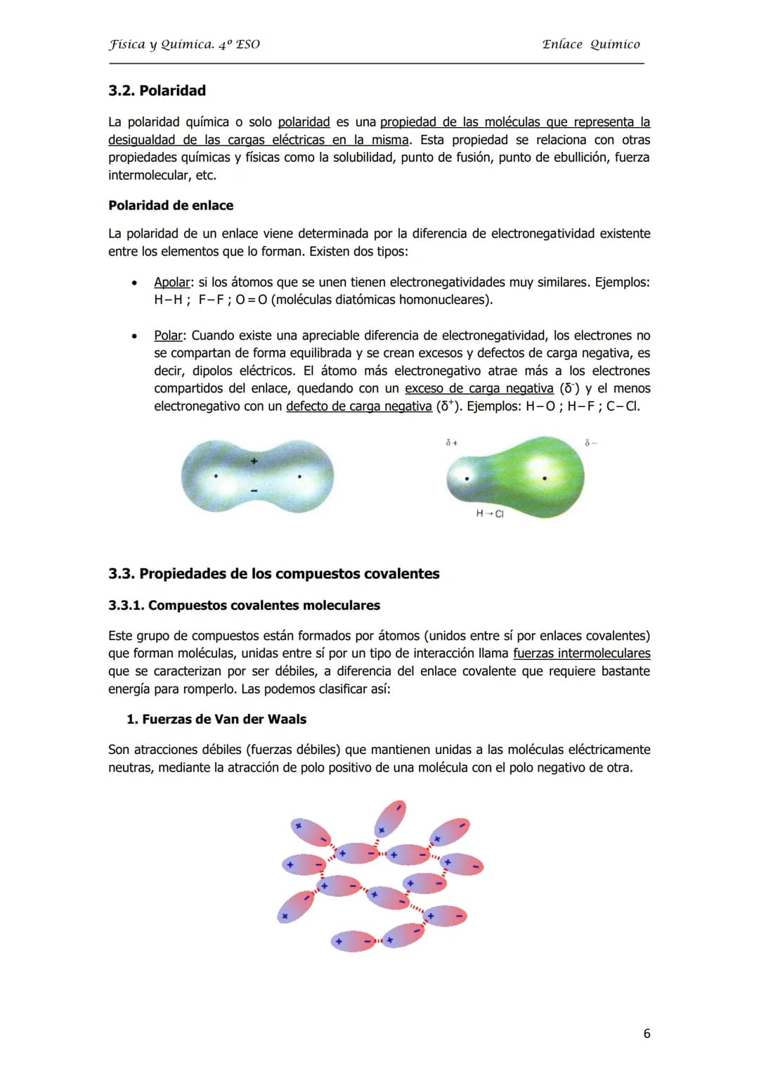 Física y Química. 4º ESO
UNIDAD 3. ENLACE QUÍMICO
1. El enlace químico: Iónico, Covalente y Metálico
2. Enlace iónico
2.1. Valencia iónica o