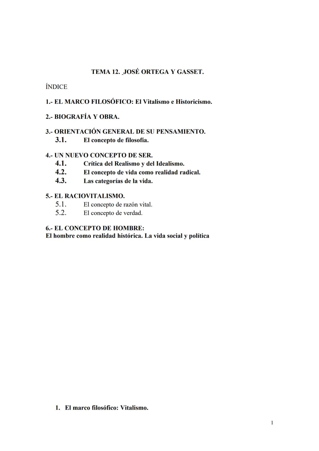 TEMA 12. JOSÉ ORTEGA Y GASSET.
ÍNDICE
1.- EL MARCO FILOSÓFICO: El Vitalismo e Historicismo.
2.- BIOGRAFÍA Y OBRA.
3.- ORIENTACIÓN GENERAL DE