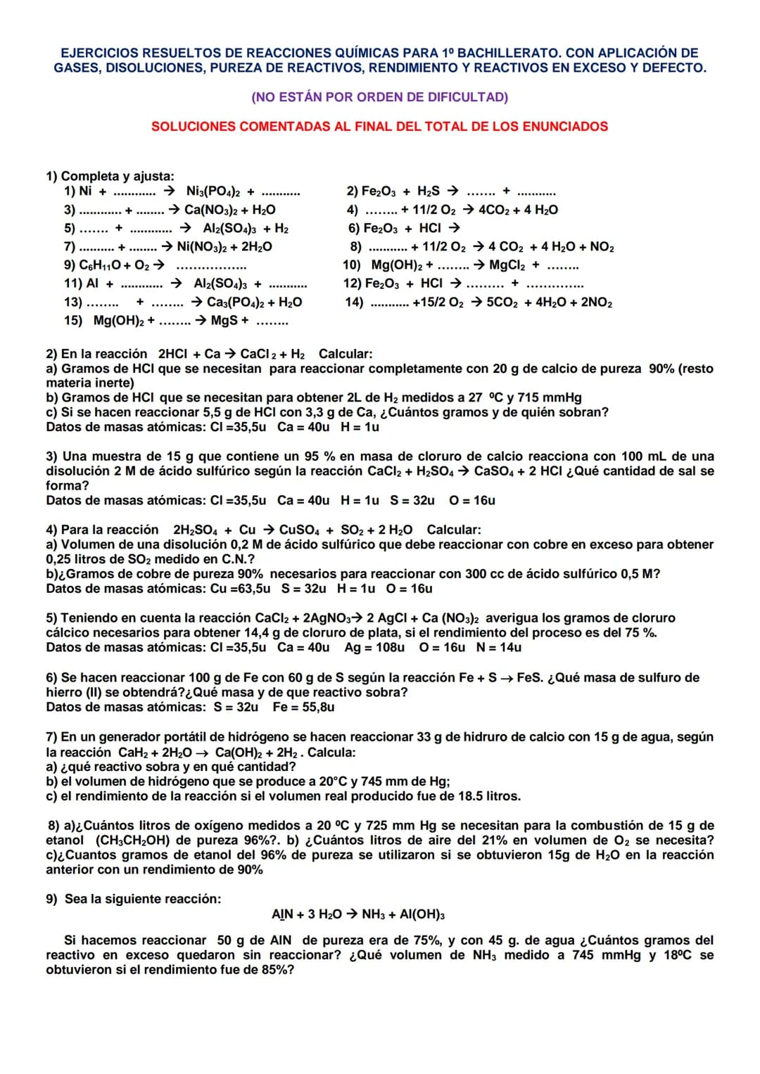EJERCICIOS RESUELTOS DE REACCIONES QUÍMICAS PARA 1º BACHILLERATO. CON APLICACIÓN DE
GASES, DISOLUCIONES, PUREZA DE REACTIVOS, RENDIMIENTO Y 