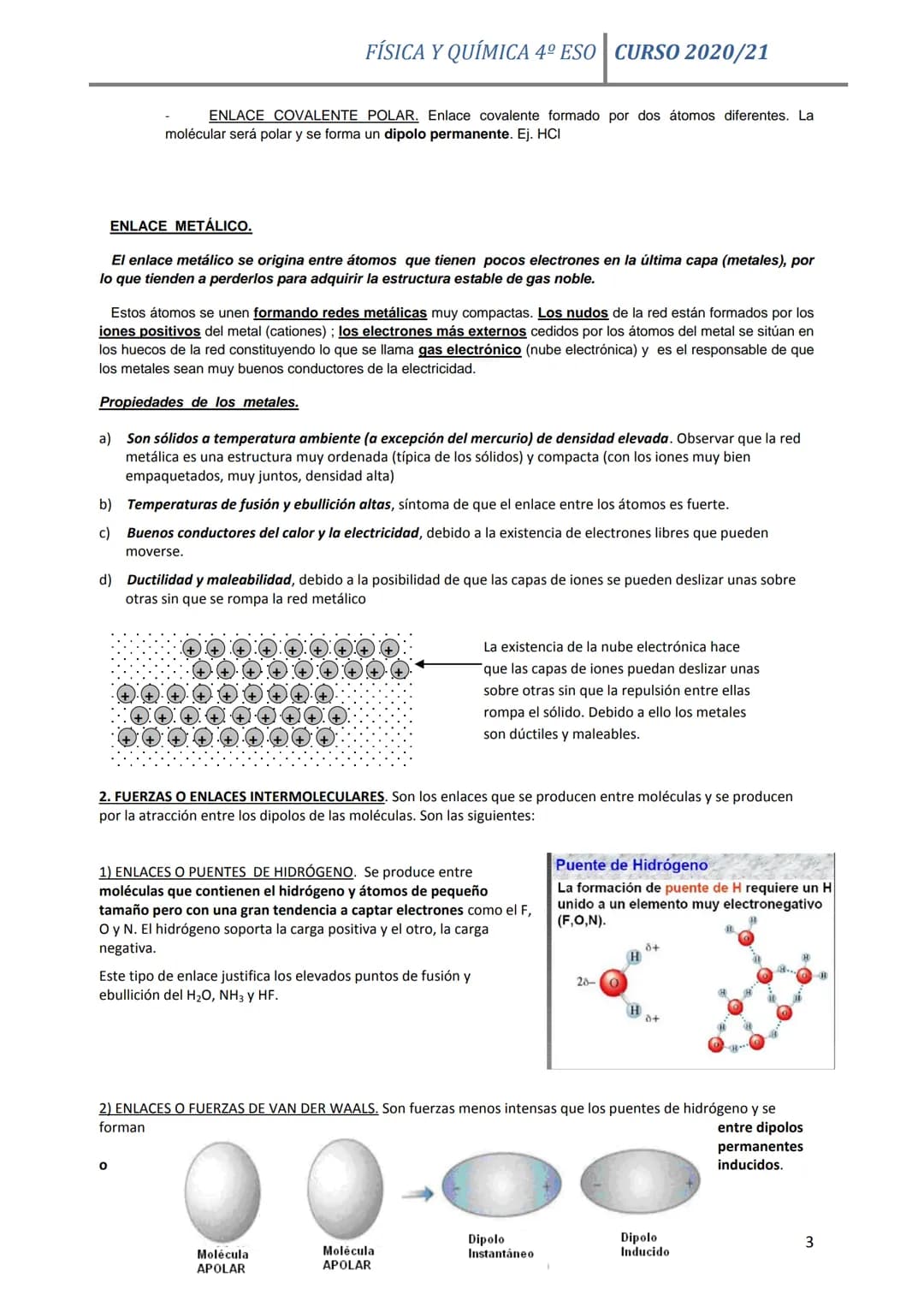 FÍSICA Y QUÍMICA 4º ESO CURSO 2020/21
TEMA 3. EL ENLACE QUÍMICO
1. ENLACE QUÍMICO
Enlace químico. Es la unión de dos o más átomos para conse