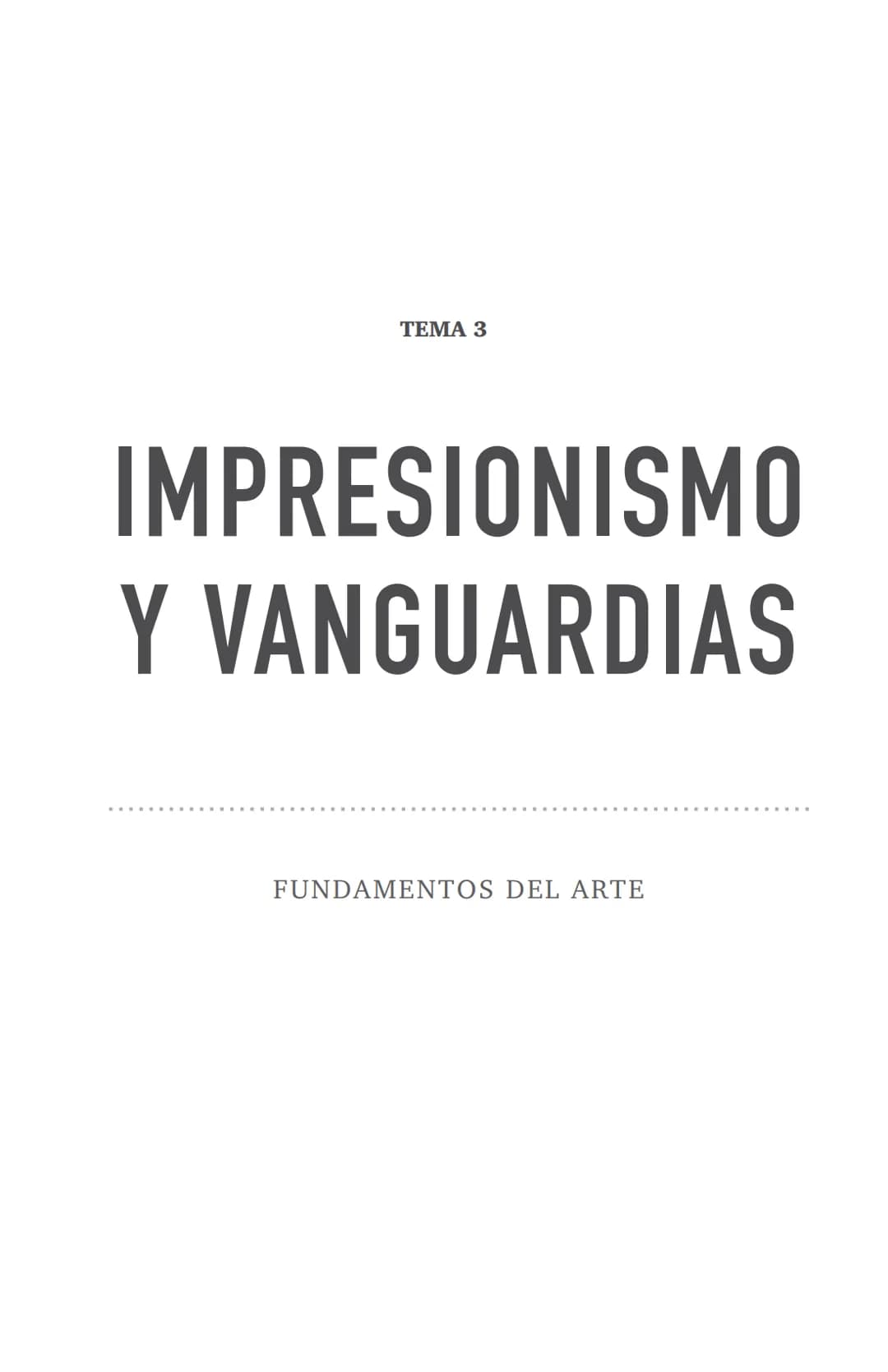 TEMA 8
LA II GUERRA
MUNDIAL
FUNDAMENTOS DEL ARTE TEMA 4
EL
MODERNISMO
FUNDAMENTOS DEL ARTE TEMA 3
IMPRESIONISMO
Y VANGUARDIAS
FUNDAMENTOS DE