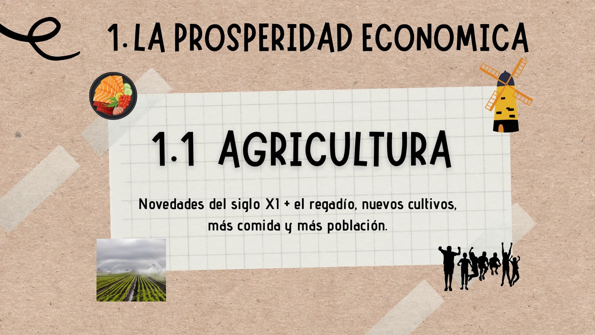 B
EL RENACER
URBANO
(S.XIII-XV)
U
☆ e 1.LA PROSPERIDAD ECONOMICA
1.1 AGRICULTURA
Novedades del siglo X1 + el regadío, nuevos cultivos,
más c