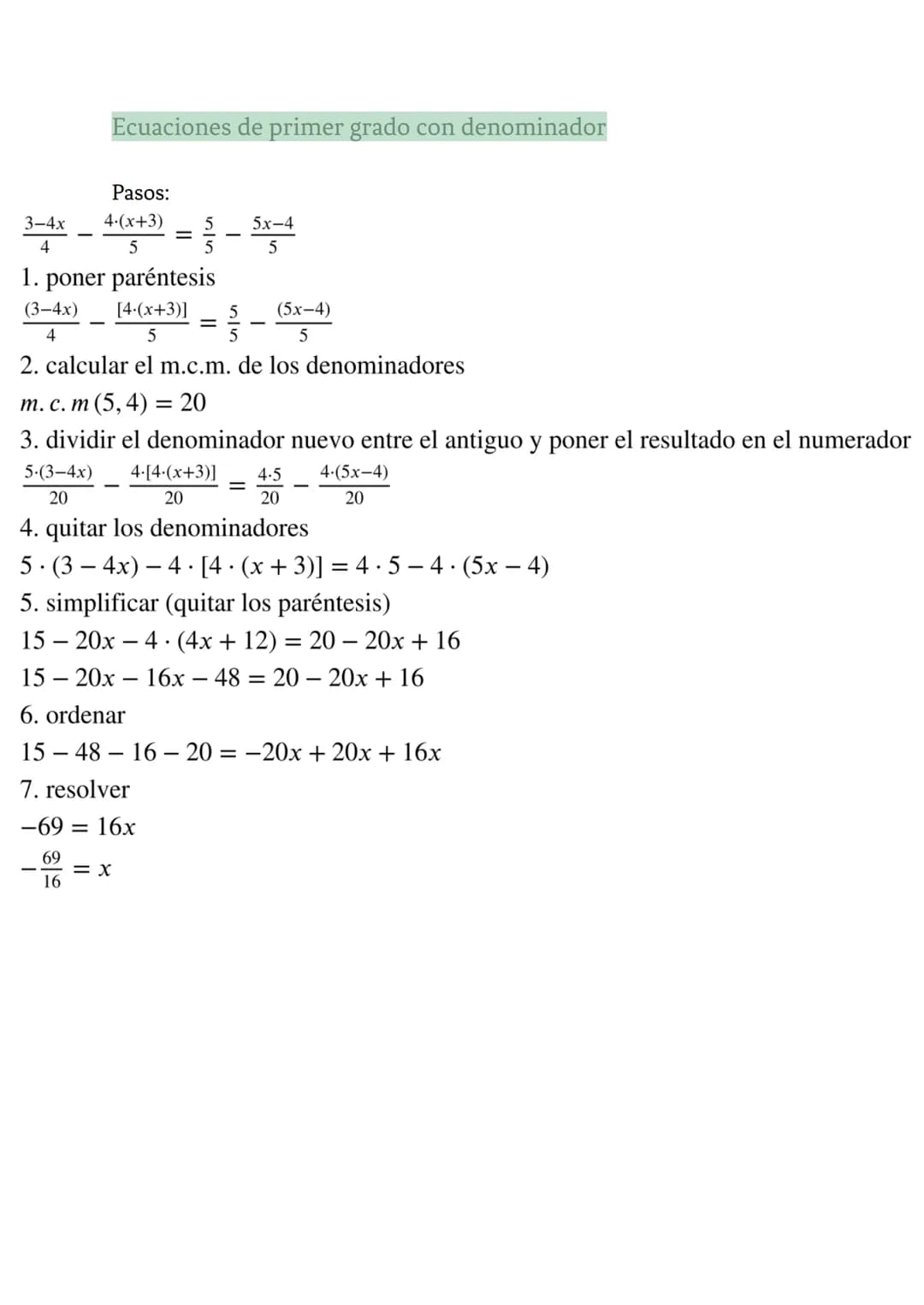 Ecuaciones de primer grado con denominador
Pasos:
3-4x 4.(x+3) 5 5x-4
4
5
5
(3-4x)
4
1. poner paréntesis
=
[4.(x+3)] 5
5
2. calcular el m.c.