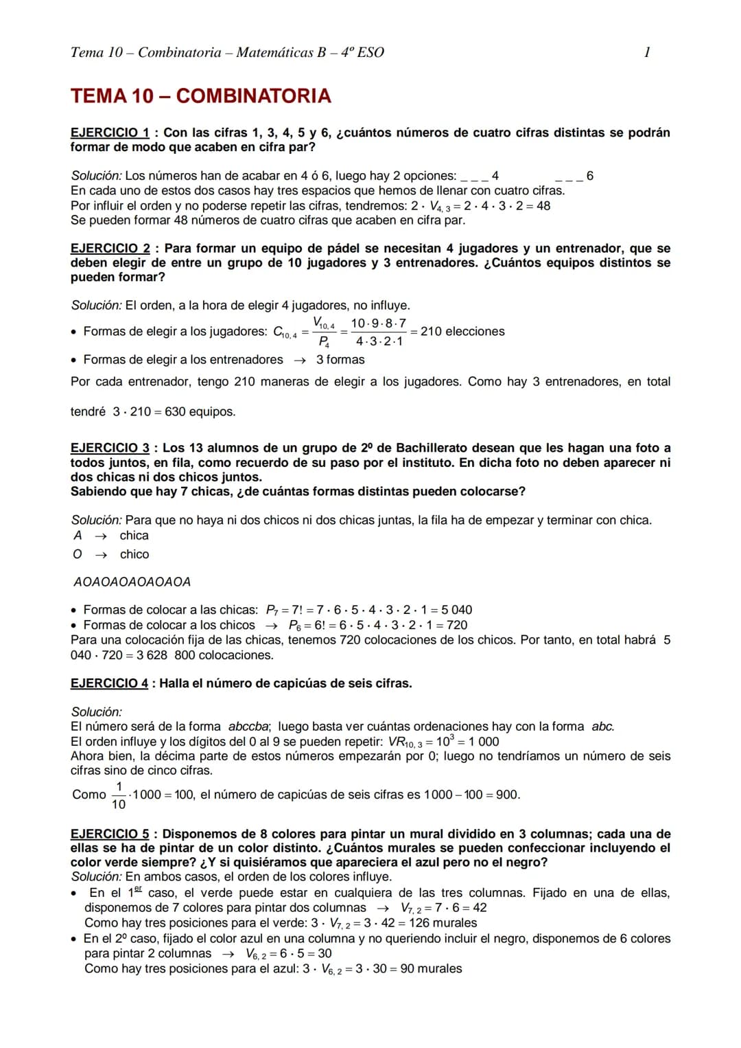 Tema 10- Combinatoria - Matemáticas B - 4º ESO
TEMA 10- COMBINATORIA
EJERCICIO 1: Con las cifras 1, 3, 4, 5 y 6, ¿cuántos números de cuatro 