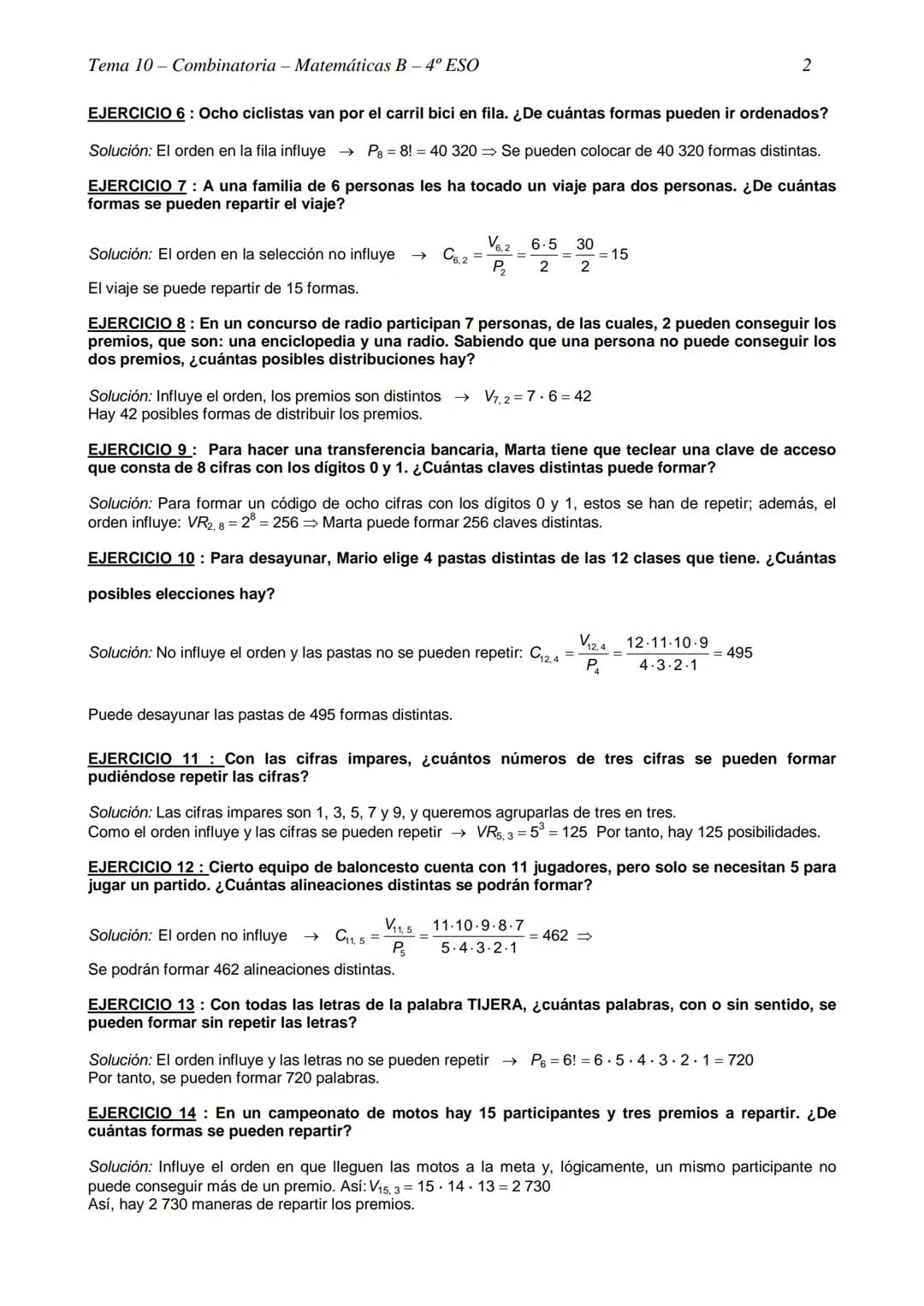 Tema 10- Combinatoria - Matemáticas B - 4º ESO
TEMA 10- COMBINATORIA
EJERCICIO 1: Con las cifras 1, 3, 4, 5 y 6, ¿cuántos números de cuatro 
