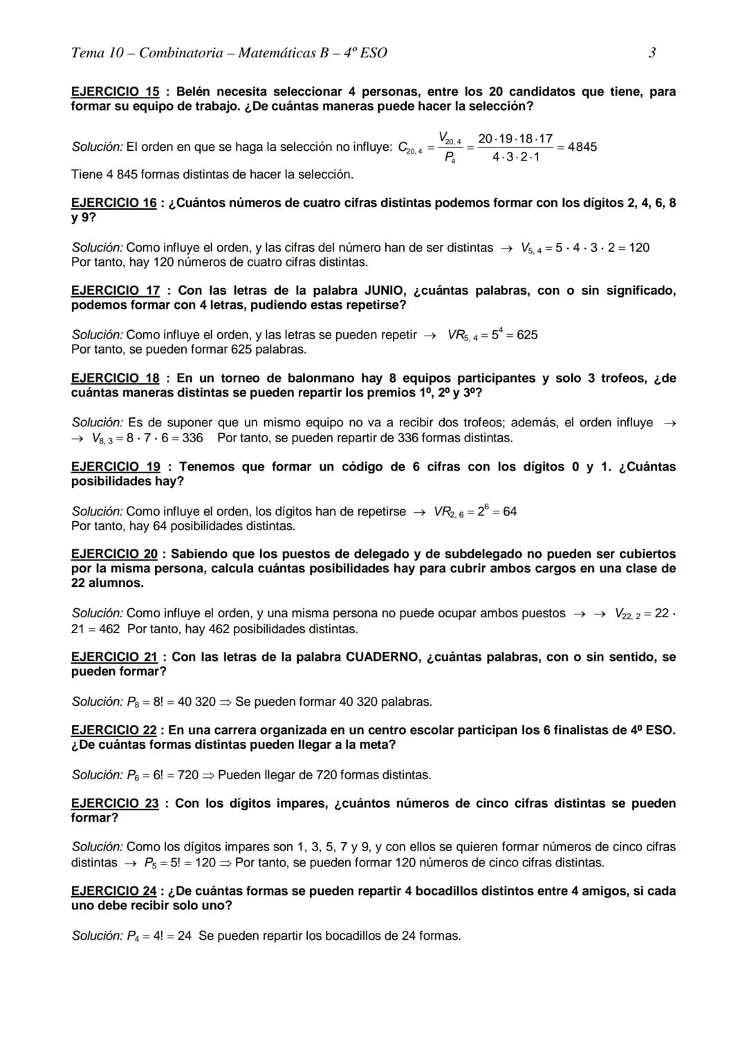 Tema 10- Combinatoria - Matemáticas B - 4º ESO
TEMA 10- COMBINATORIA
EJERCICIO 1: Con las cifras 1, 3, 4, 5 y 6, ¿cuántos números de cuatro 