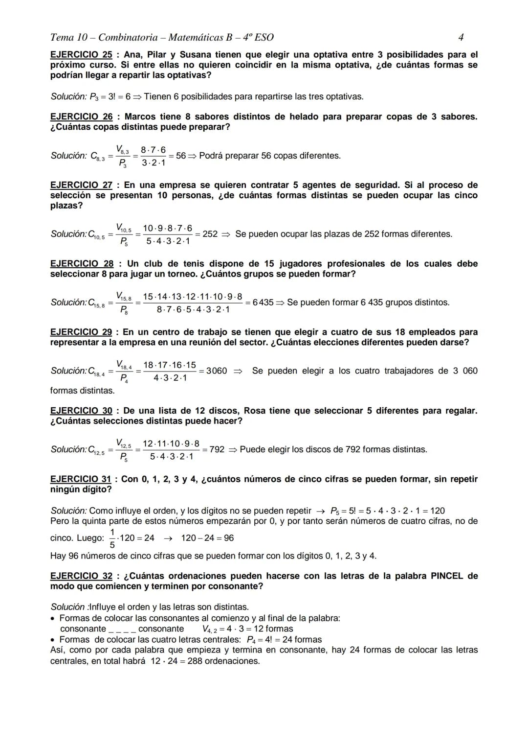 Tema 10- Combinatoria - Matemáticas B - 4º ESO
TEMA 10- COMBINATORIA
EJERCICIO 1: Con las cifras 1, 3, 4, 5 y 6, ¿cuántos números de cuatro 