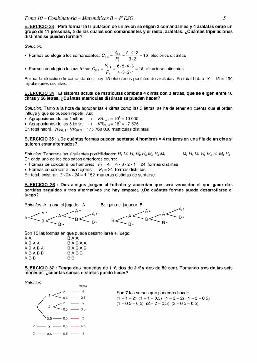 Tema 10- Combinatoria - Matemáticas B - 4º ESO
TEMA 10- COMBINATORIA
EJERCICIO 1: Con las cifras 1, 3, 4, 5 y 6, ¿cuántos números de cuatro 
