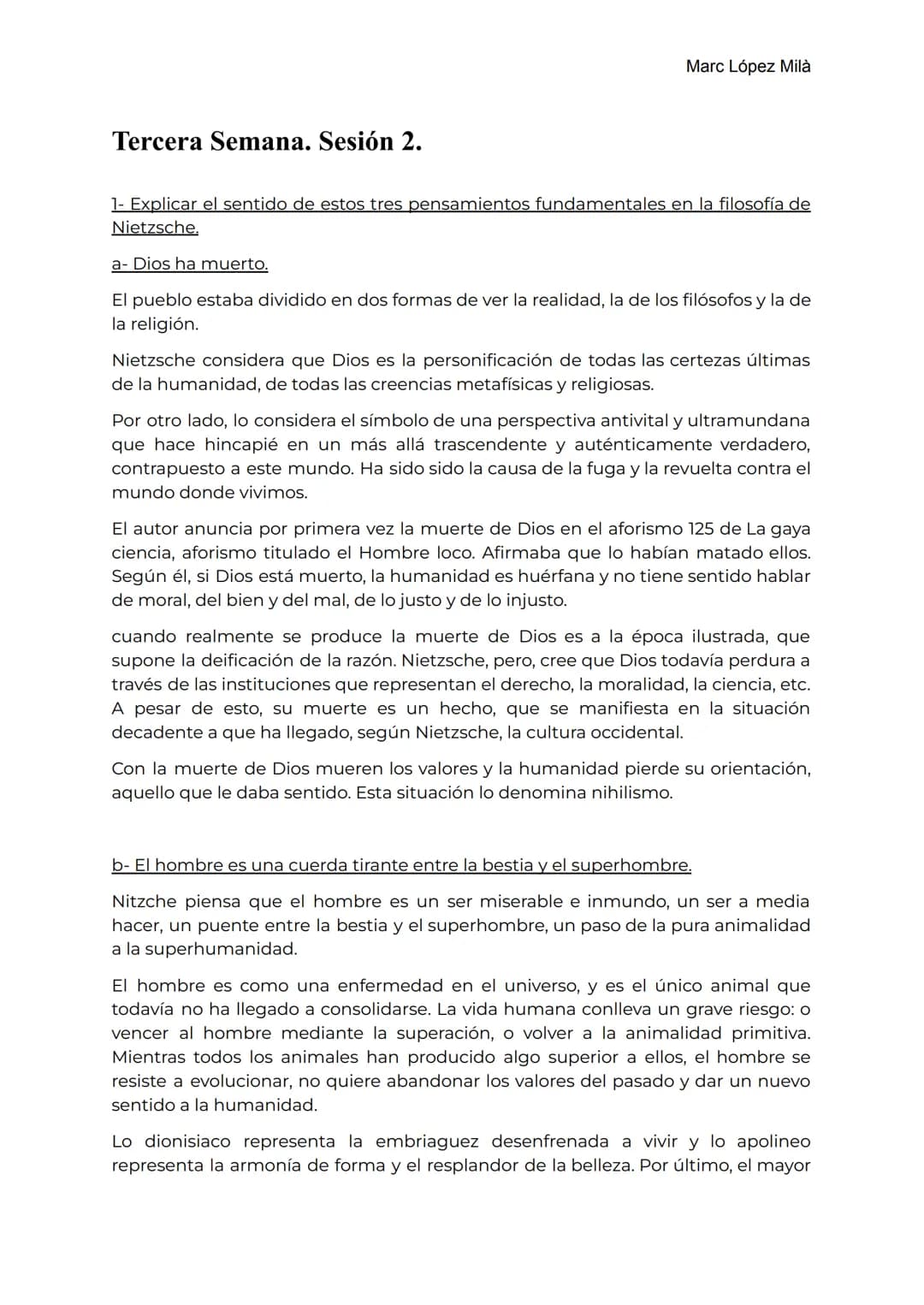 Tercera Semana. Sesión 2.
Marc López Milà
1- Explicar el sentido de estos tres pensamientos fundamentales en la filosofía de
Nietzsche.
a- D