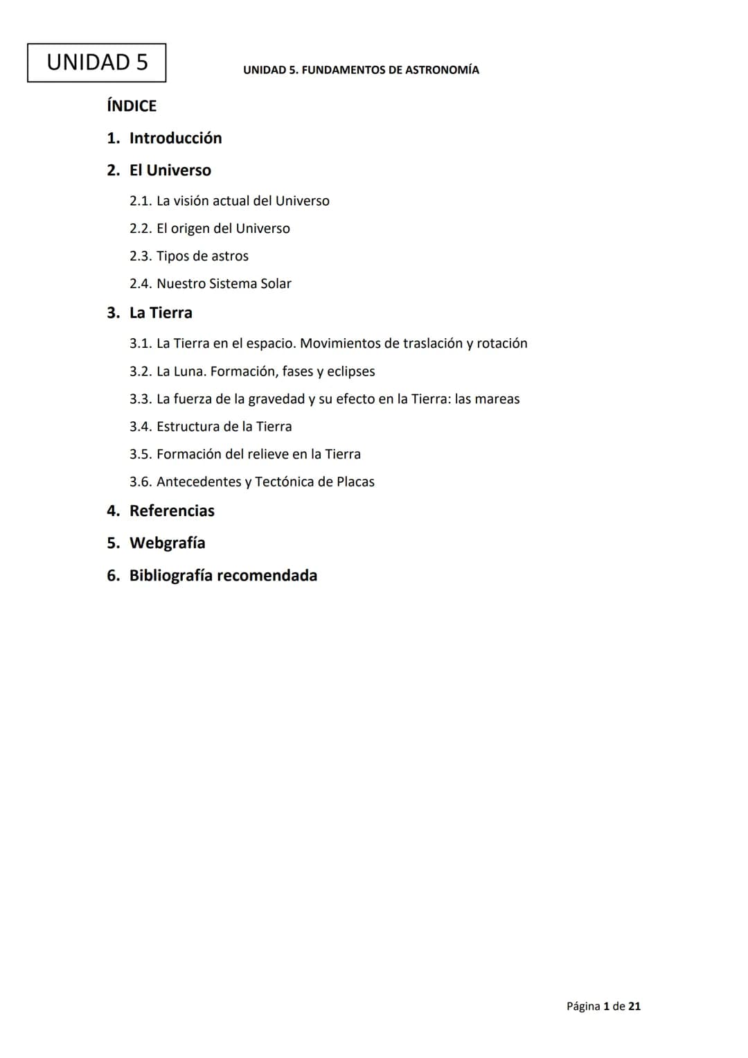 Ciencias
Experimentales
UNIDAD 5. FUNDAMENTOS DE ASTRONOMÍA UNIDAD 5
ÍNDICE
1. Introducción
2. El Universo
UNIDAD 5. FUNDAMENTOS DE ASTRONOM