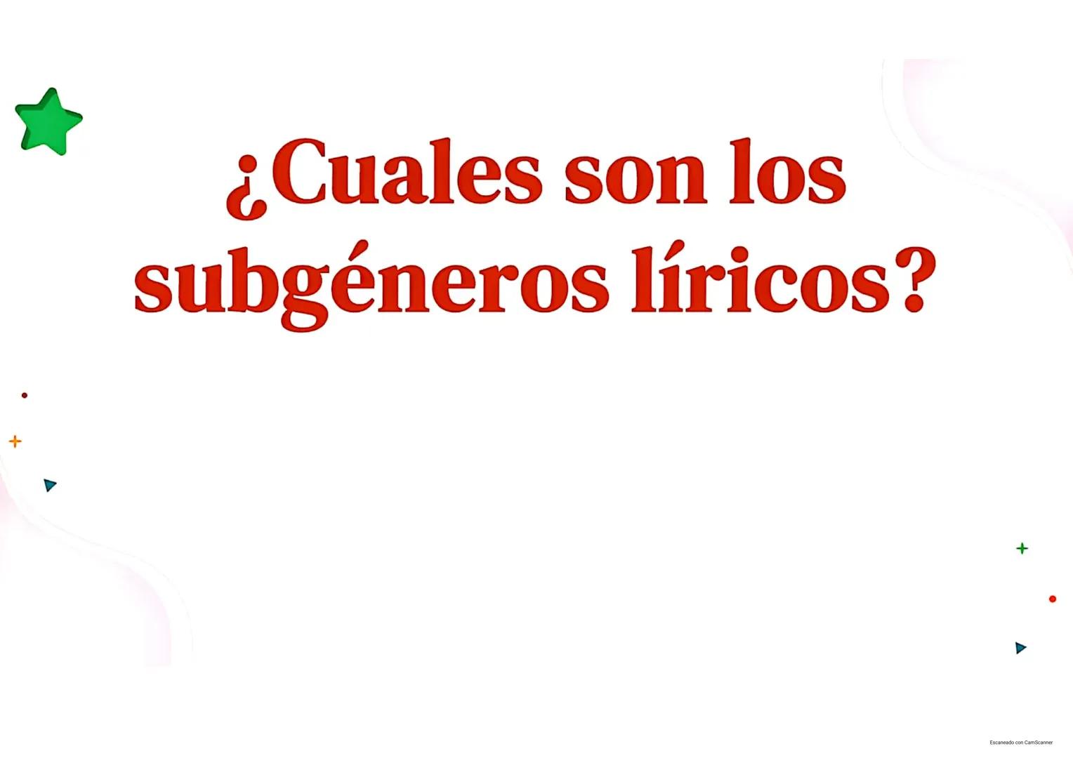 EL GÉNERO LÍRICO A
1
Escaneado con CamScanner ¿Qué es el género literario?
El género literario son grupos en los que se clasifican las obras