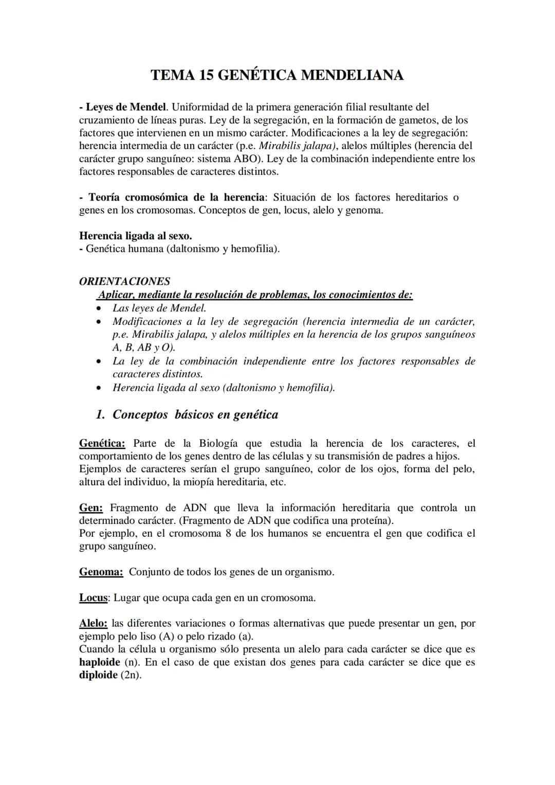TEMA 15 GENÉTICA MENDELIANA
- Leyes de Mendel. Uniformidad de la primera generación filial resultante del
cruzamiento de líneas puras. Ley d
