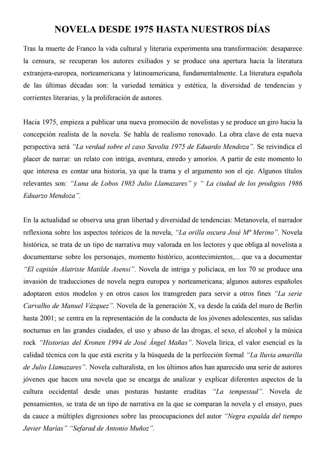 NOVELA DESDE 1975 HASTA NUESTROS DÍAS
Tras la muerte de Franco la vida cultural y literaria experimenta una transformación: desaparece
la ce