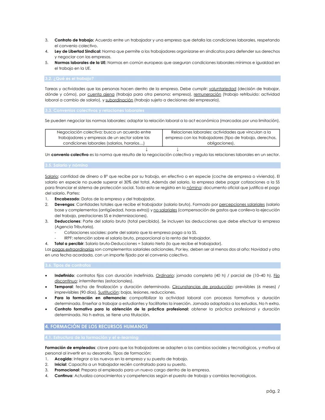TEMA 6. LA GESTIÓN DE RECURSOS HUMANOS

1. LOS RECURSOS HUMANOS EN LA EMPRESA
Los miembros son el recurso más valioso de la empresa, ya que 