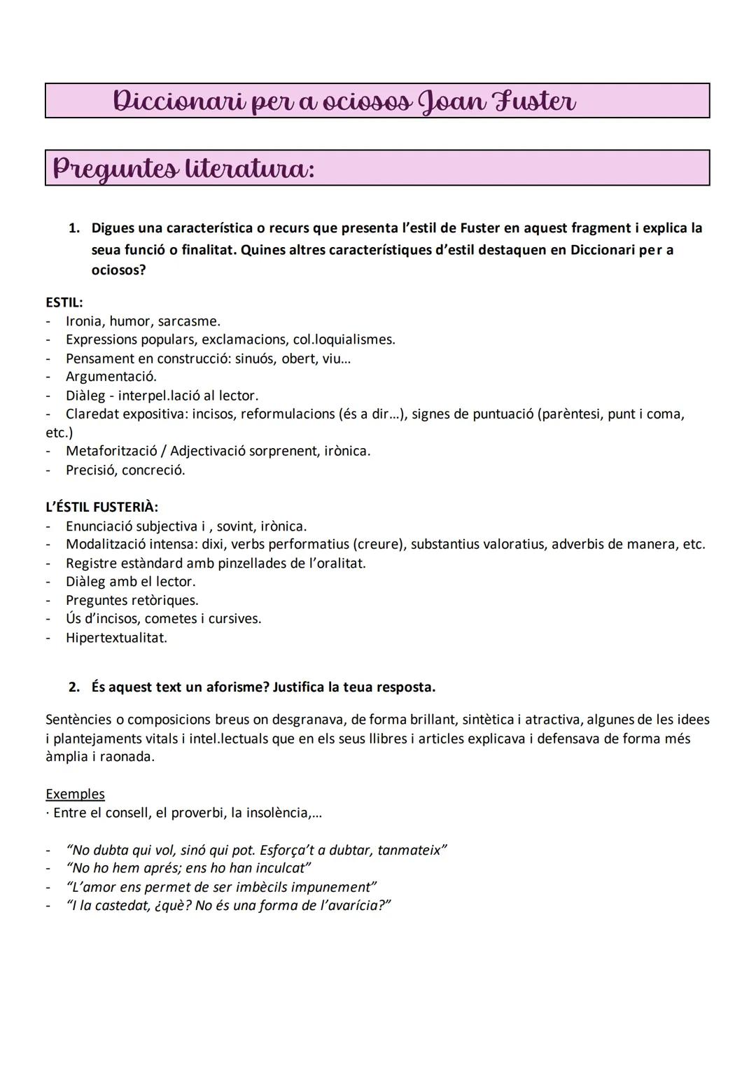 # Diccionari per a ociosos Joan Fuster

# Preguntes literatura:

1. Digues una característica o recurs que presenta l'estil de Fuster en aqu