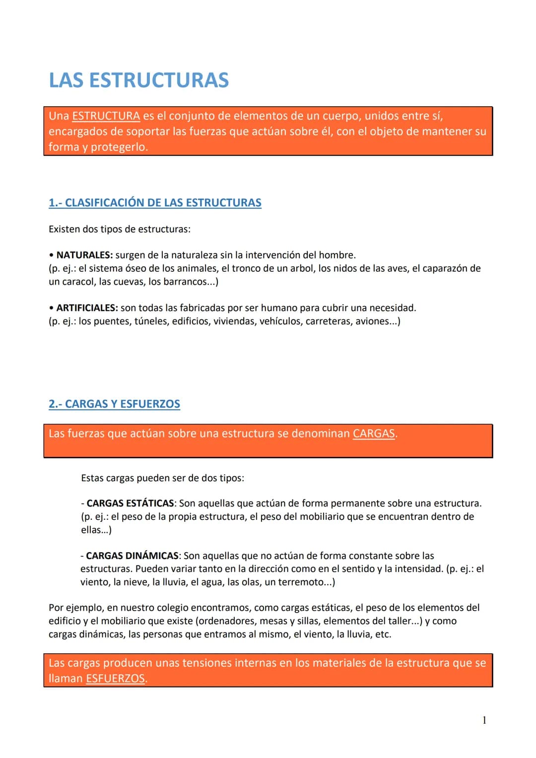 LAS ESTRUCTURAS
Una ESTRUCTURA es el conjunto de elementos de un cuerpo, unidos entre sí,
encargados de soportar las fuerzas que actúan sobr