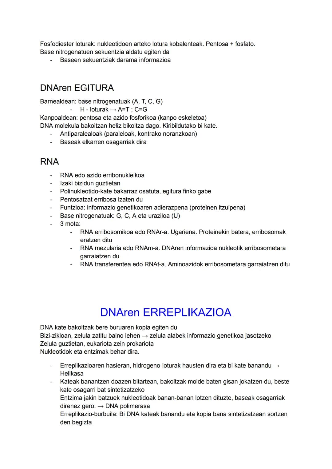 DNA
INFORMAZIO ETA MANIPULAZIO
GENETIKOA
Azido nukleikoa: ADN eta RNA
DUA
Zelulen informazio genetikoa gordetzen duen molekula
Bizidun guzti