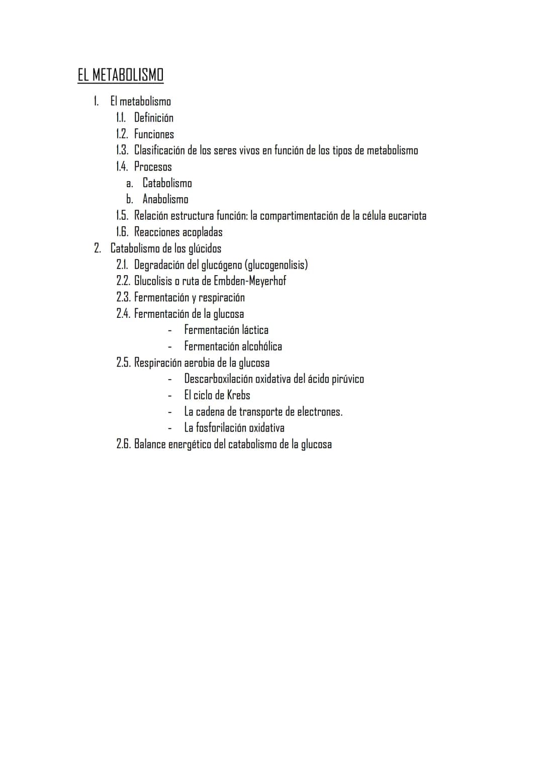 EL METABOLISMO
1. El metabolismo
1.1. Definición
1.2. Funciones
1.3. Clasificación de los seres vivos en función de los tipos de metabolismo